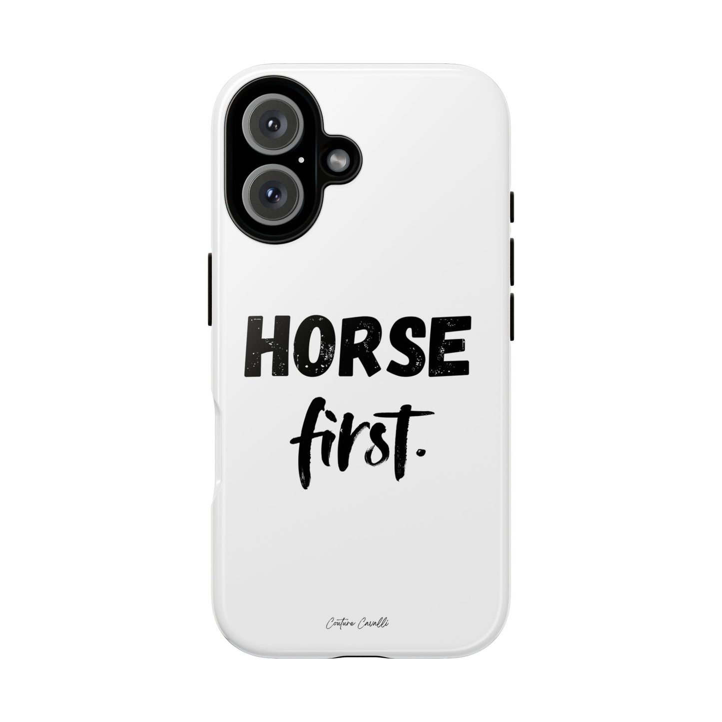 Horse First Phone Case - Equestrian iPhone Protective Cover