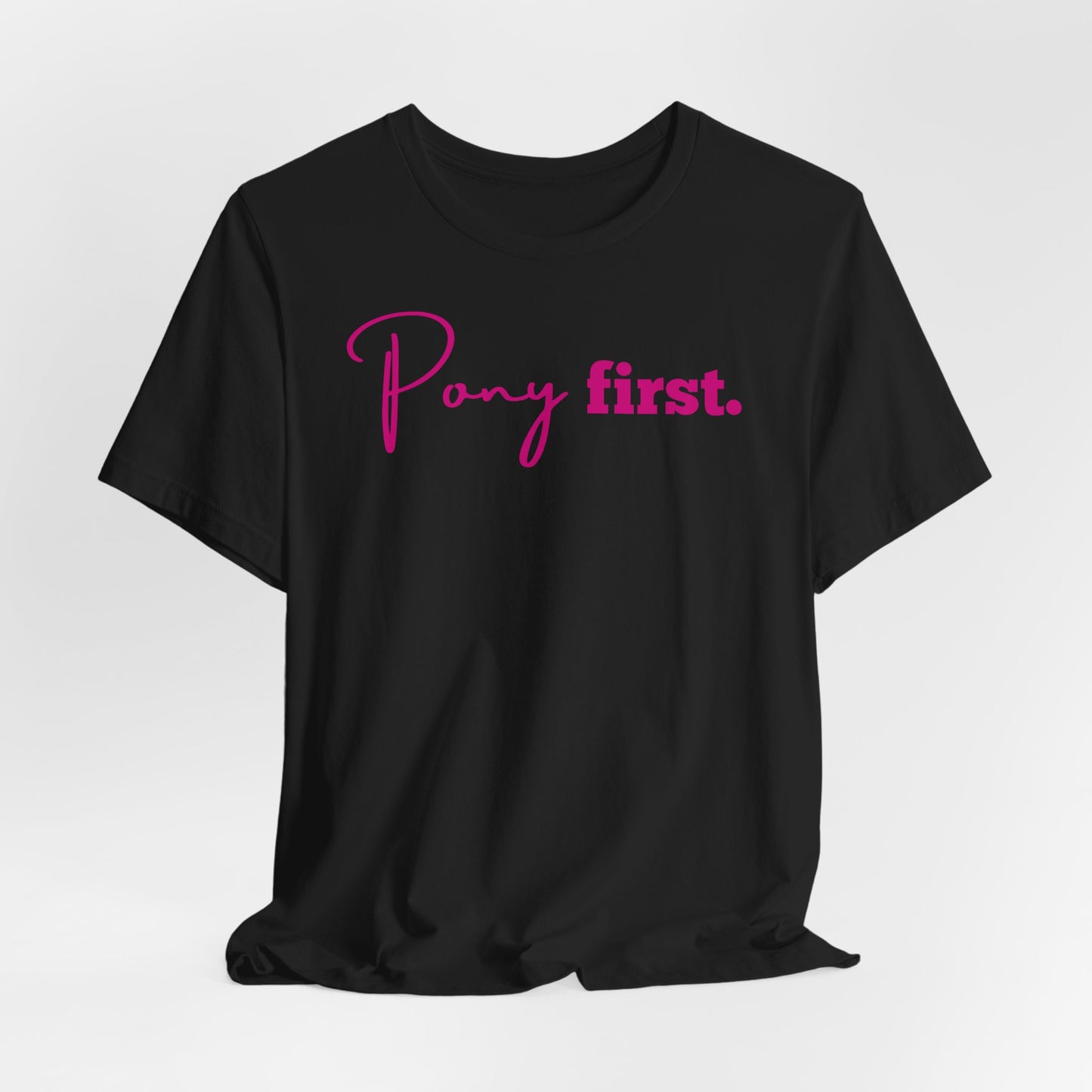 Pony First Shirt Damen – Pferde Liebe Statement | Reiter Girl Fashion | Reitstall Outfit