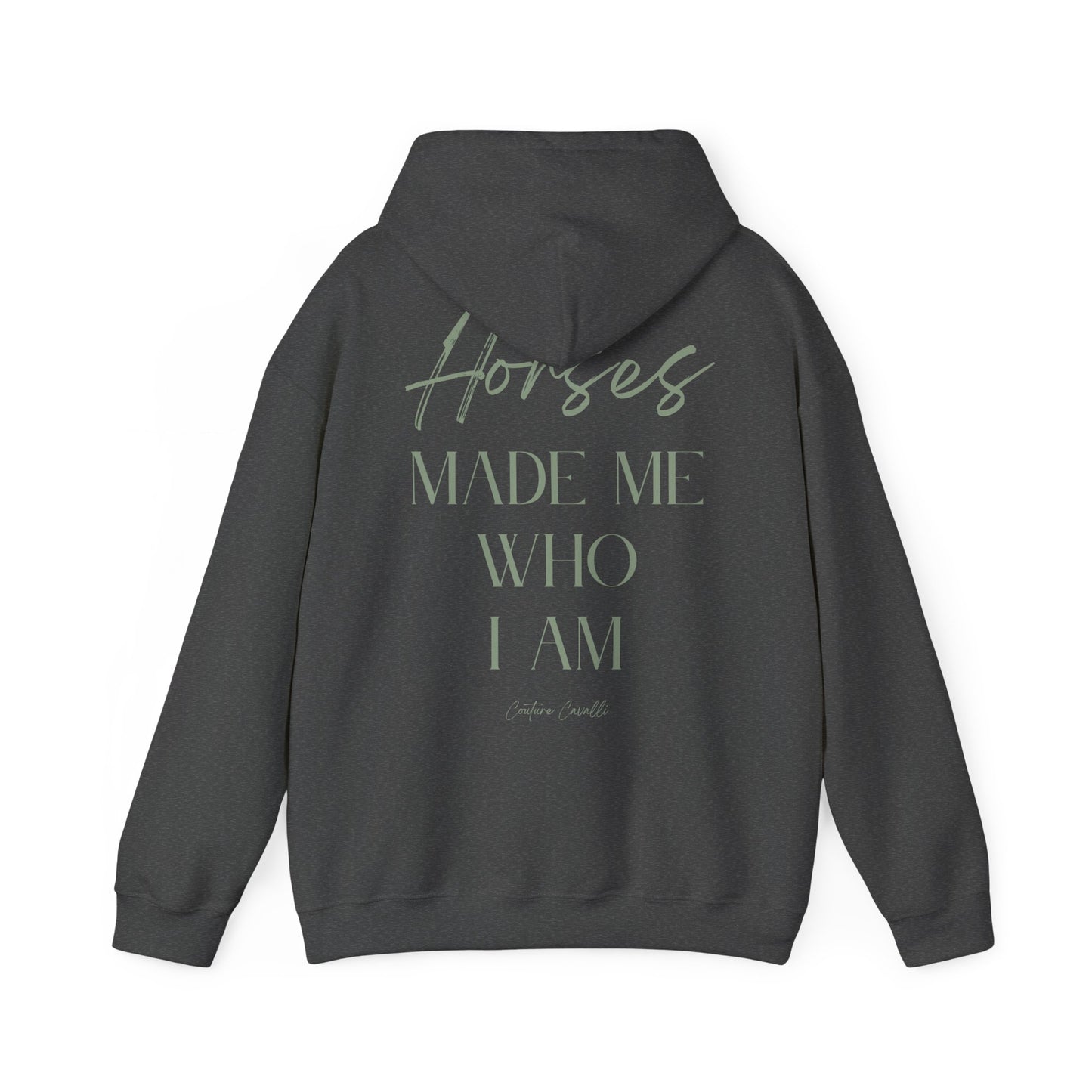 Hoodie - "Horses Made Me Who I Am" Equestrian Comfort Pullover