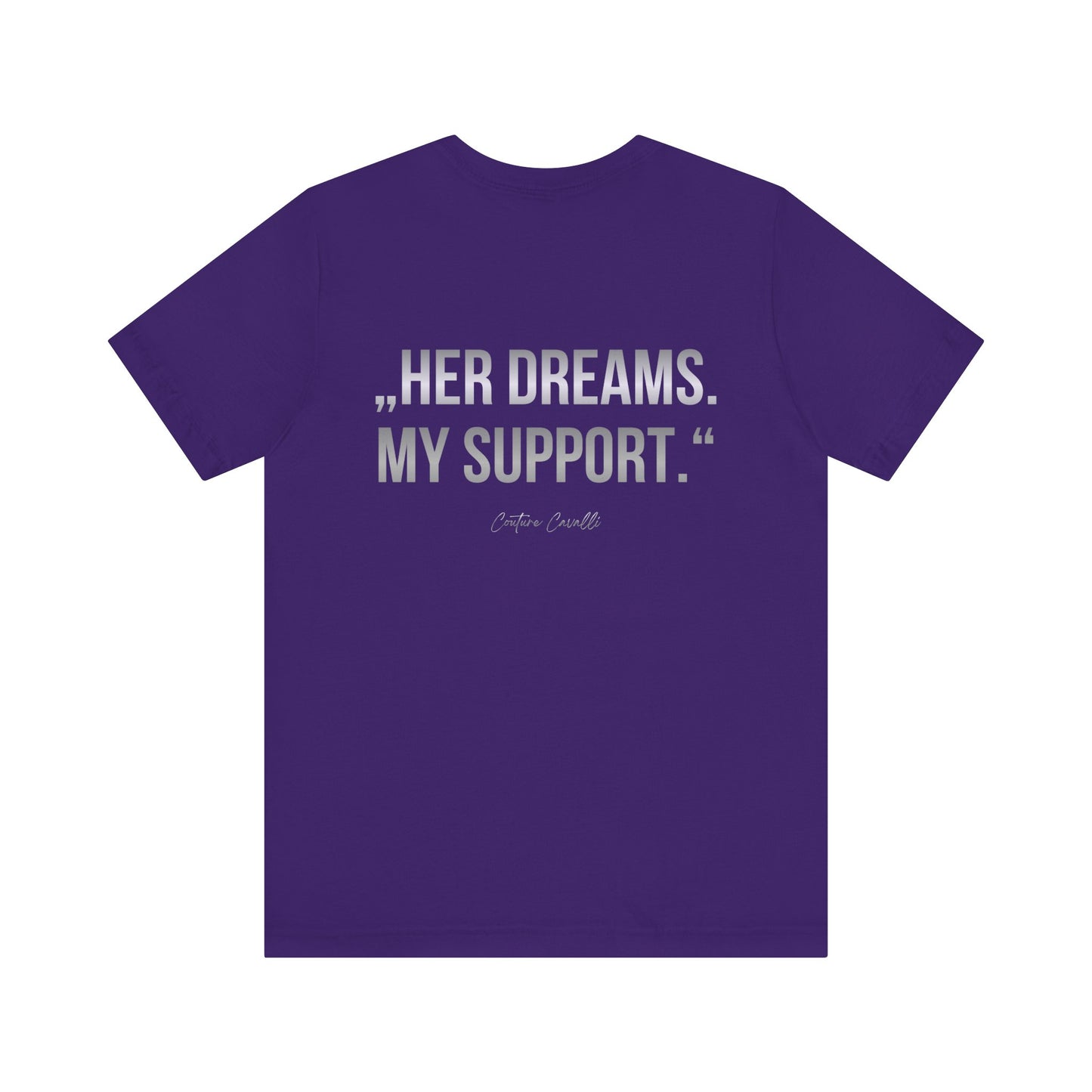 Supportive Partner Tee — “Her Dreams. My Support.” Graphic T-Shirt