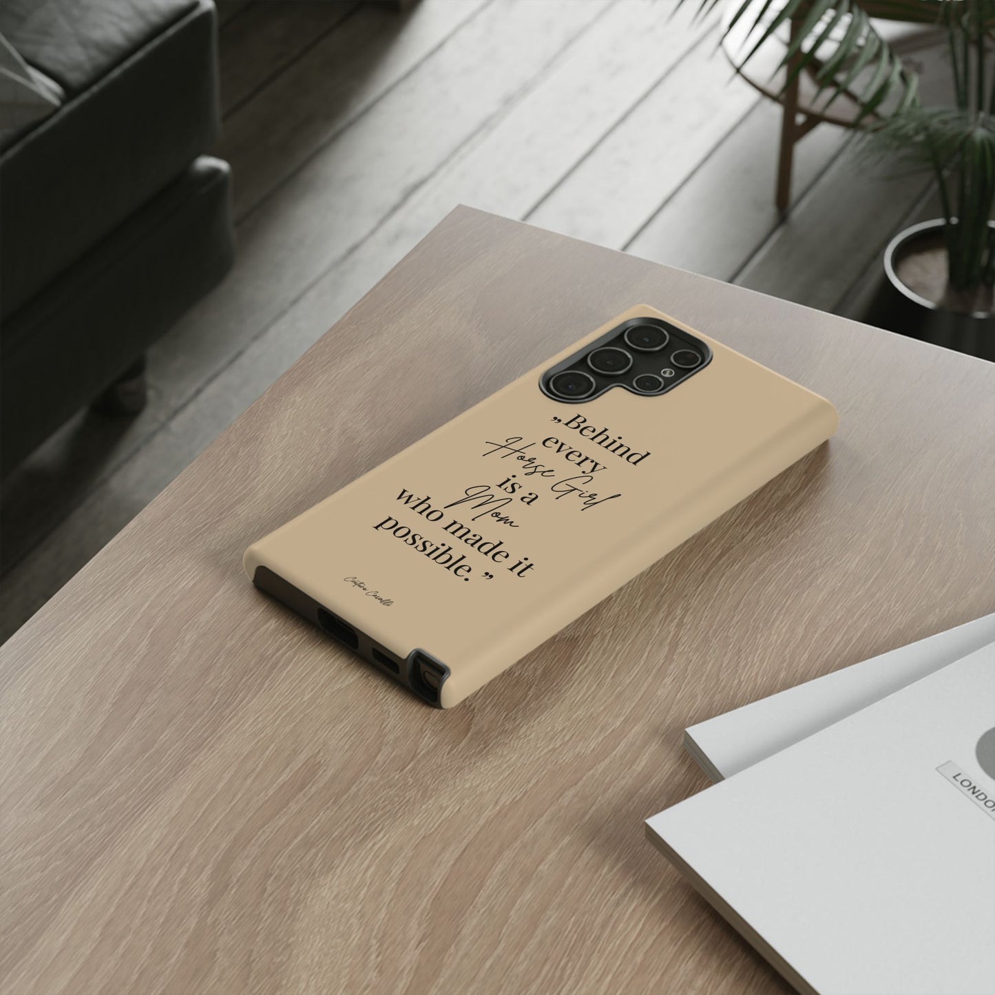 Phone Case — "Behind Every Horse Girl Is a Mom Who Made It Possible" (Equestrian Mom Gift)