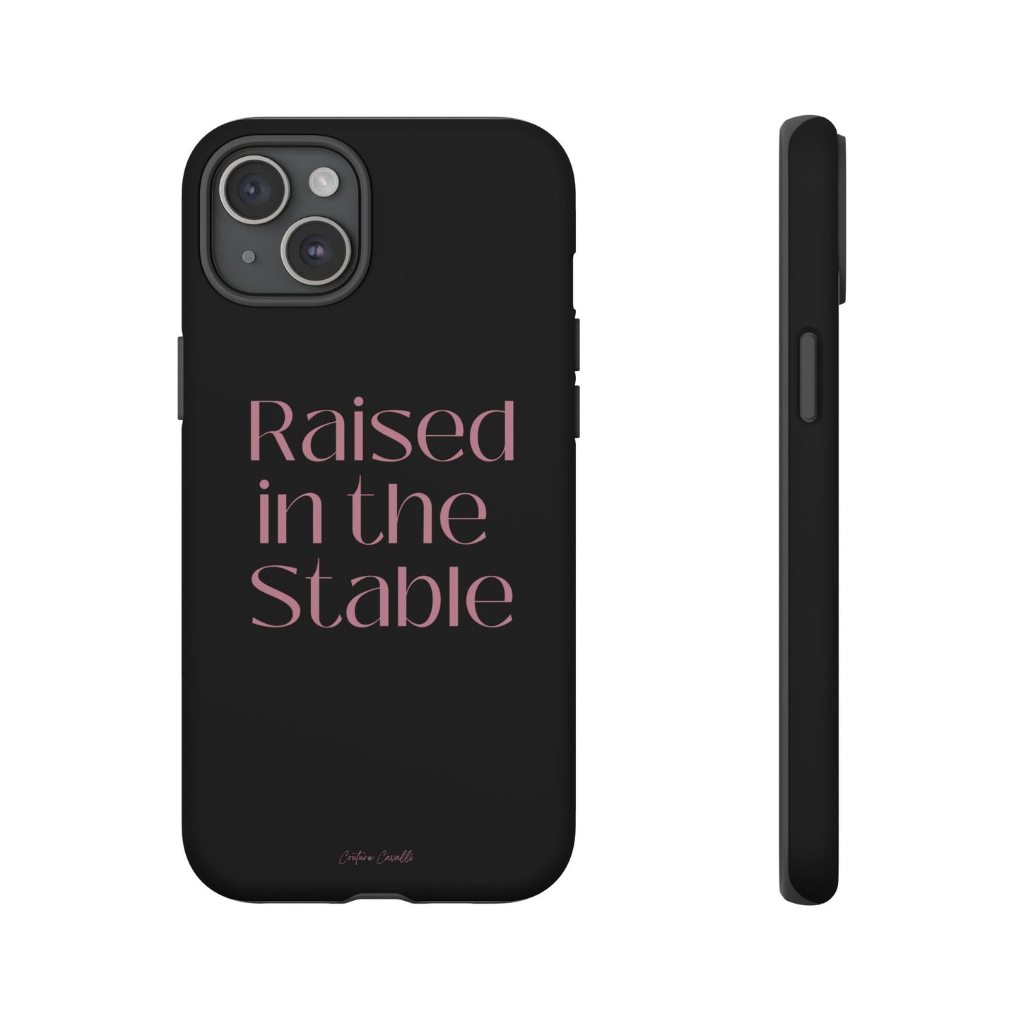 Raised in the Stable Phone Case — Black Protective Tough Case with Pink Script