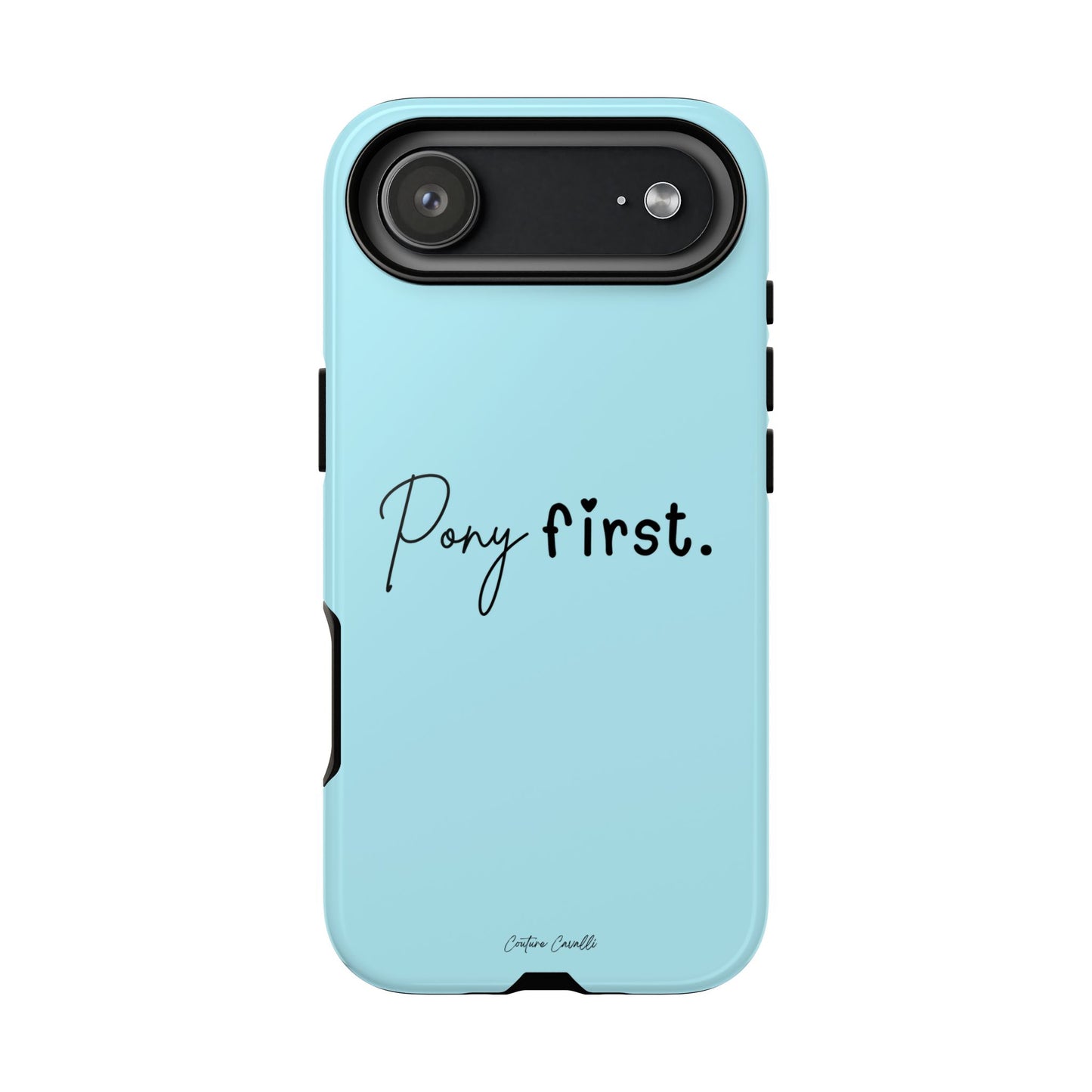 Pony First Phone Case - Protective Tough iPhone Cover with Minimalist Equestrian Script