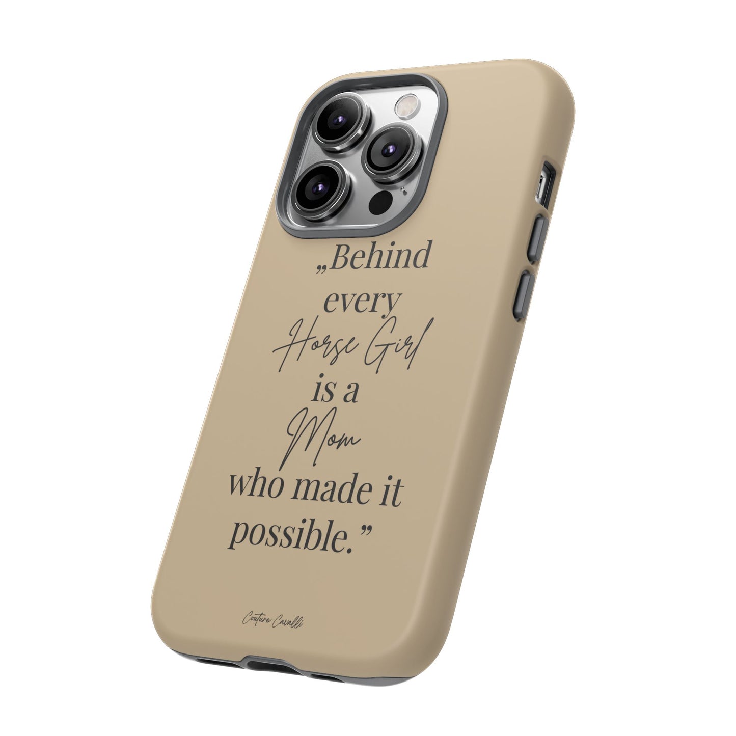 Phone Case — "Behind Every Horse Girl Is a Mom Who Made It Possible" (Equestrian Mom Gift)