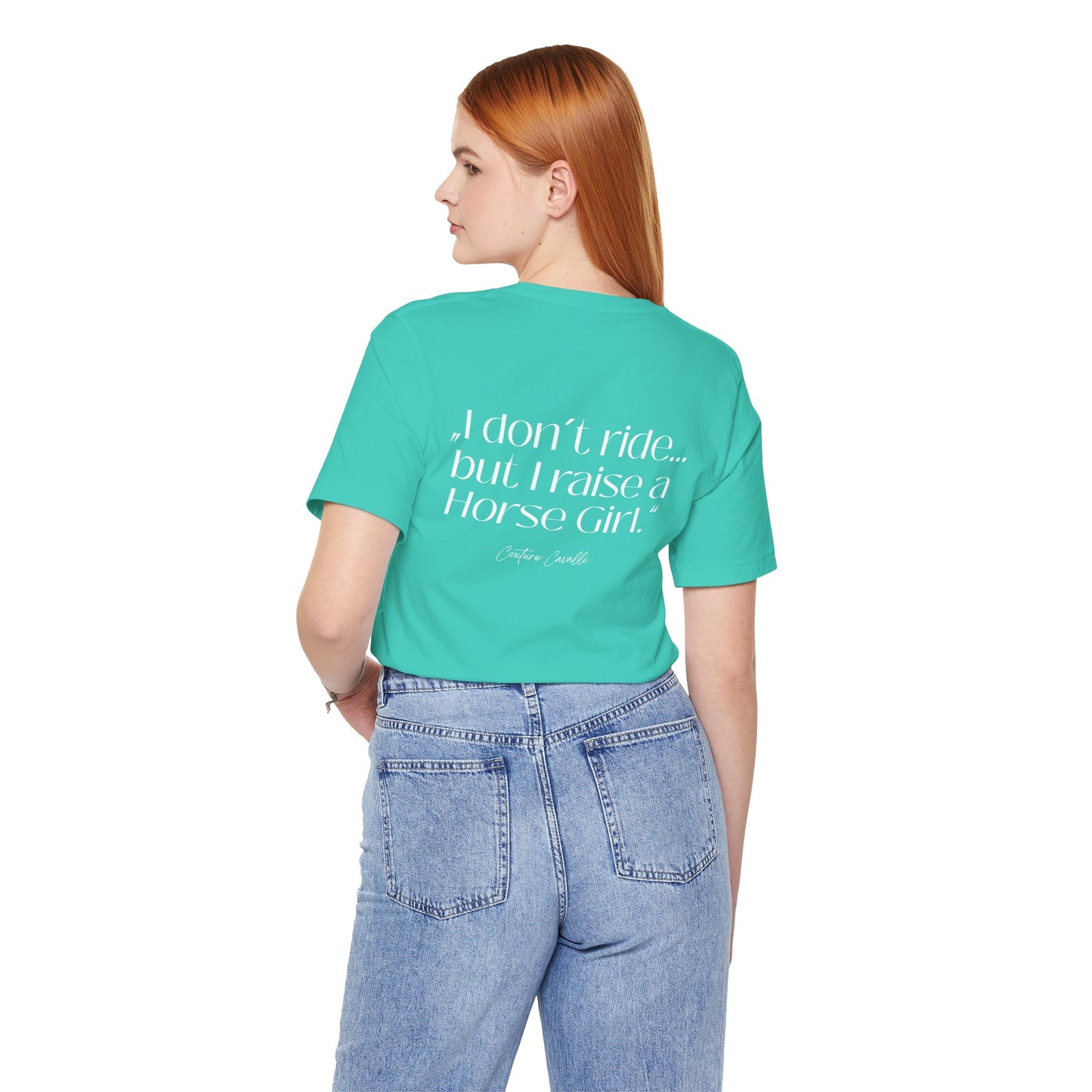 Horse Girl T-Shirt – "I Don't Ride… But Raised a Horse Girl" Back Print