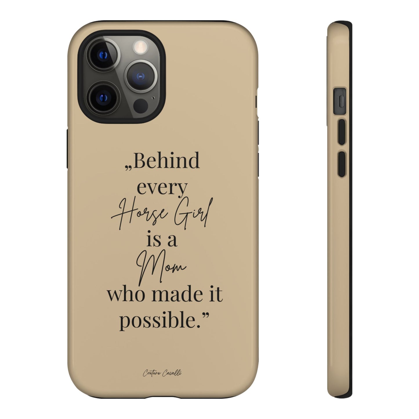 Phone Case — "Behind Every Horse Girl Is a Mom Who Made It Possible" (Equestrian Mom Gift)
