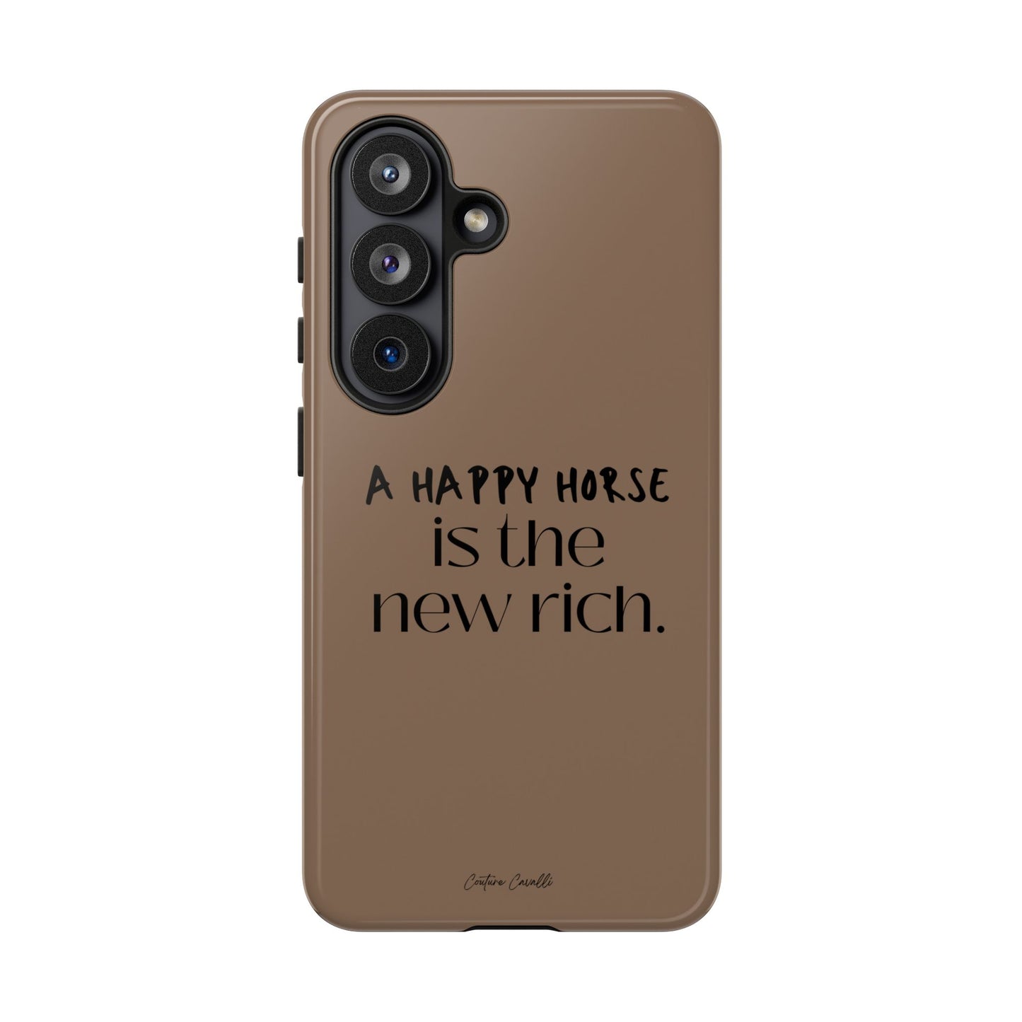 Phone Case — "A Happy Horse Is the New Rich" Brown Protective Case