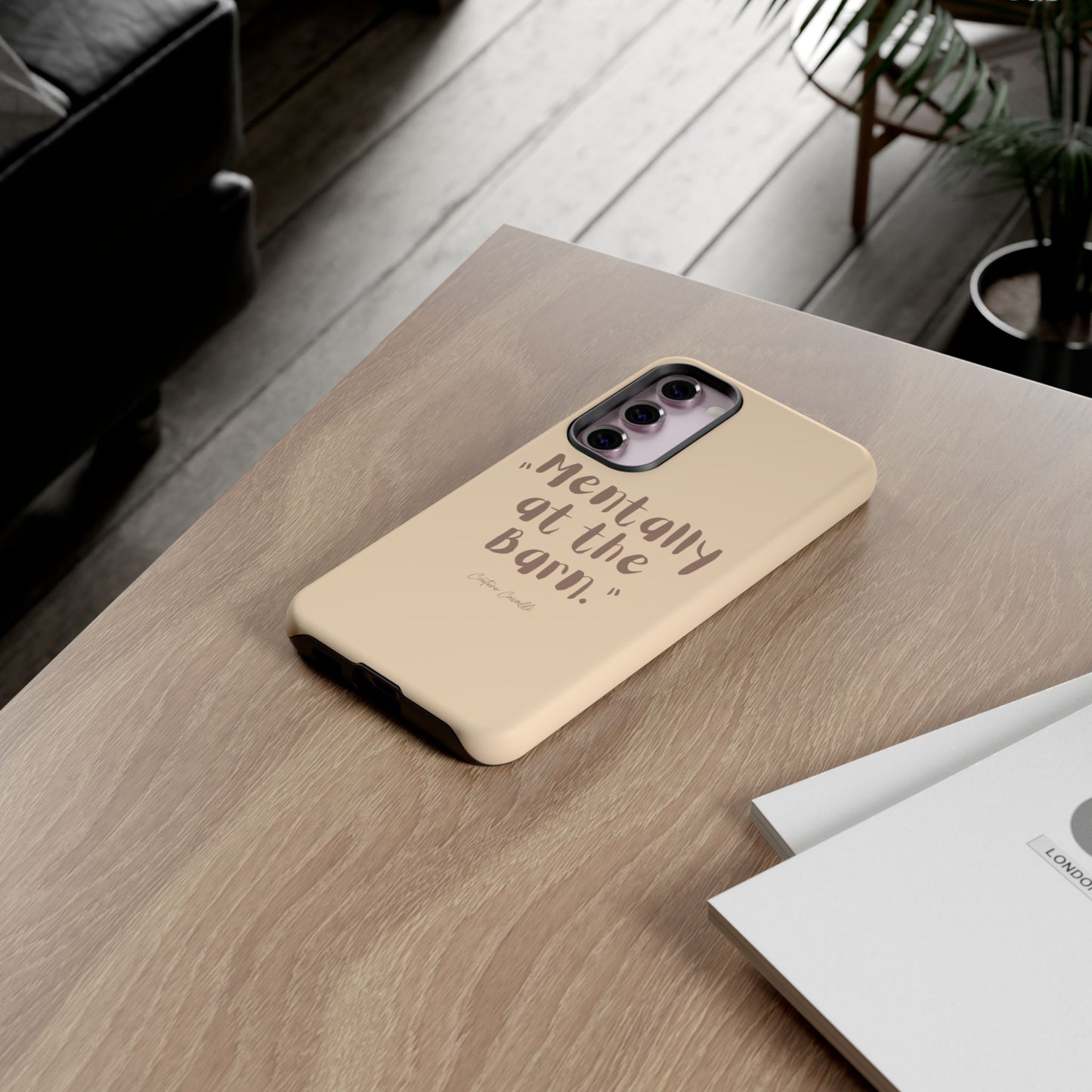 Phone Case — "Mentally at the Barn" Rustic Farmphone Protective Cover