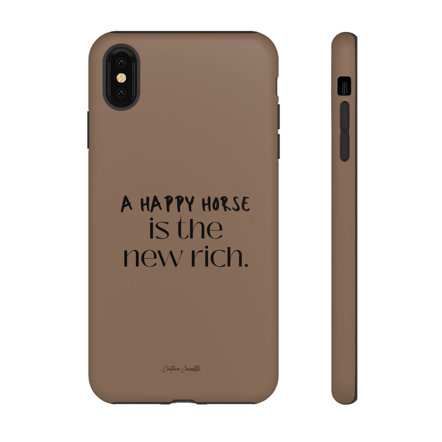 Phone Case — "A Happy Horse Is the New Rich" Brown Protective Case
