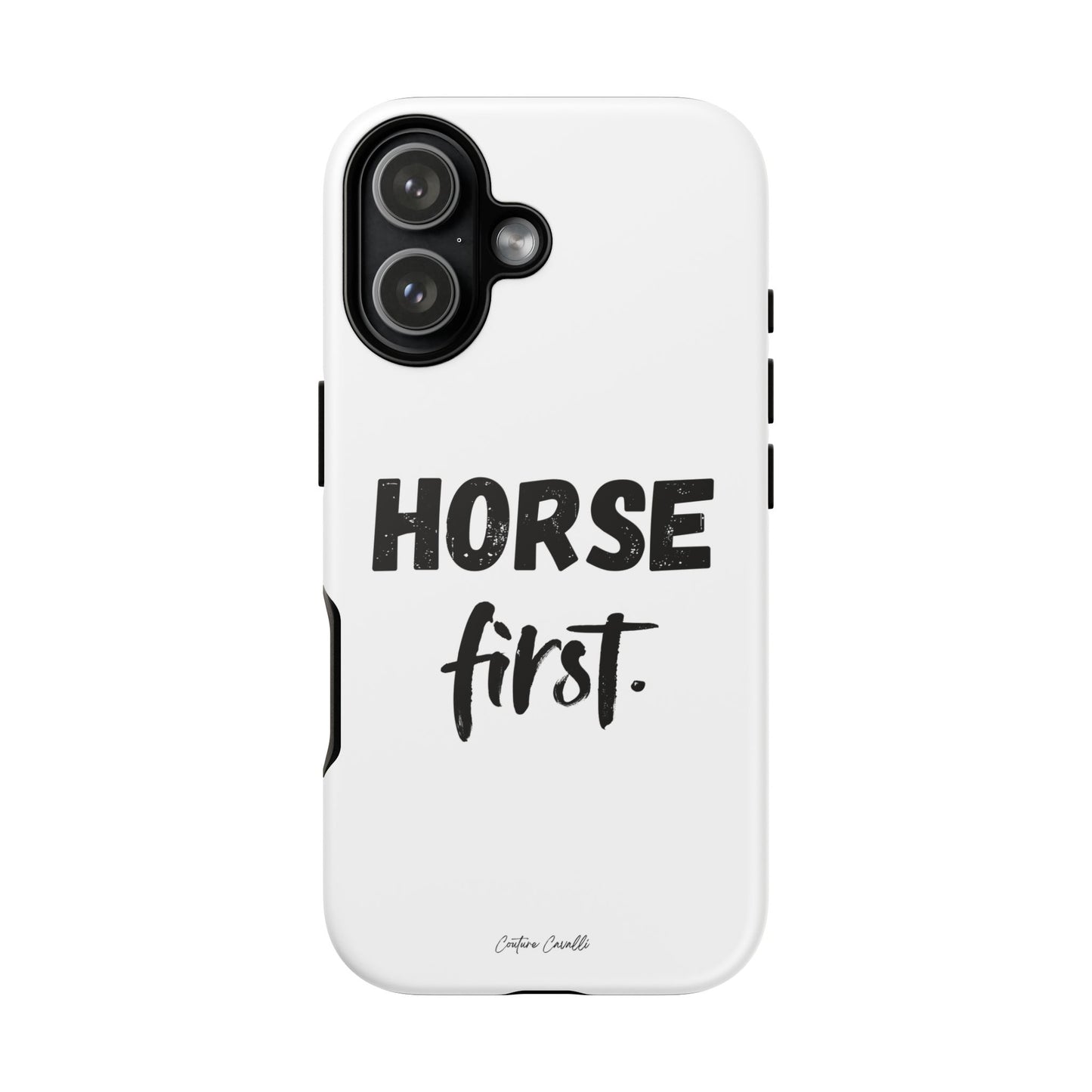 Horse First Phone Case - Equestrian iPhone Protective Cover