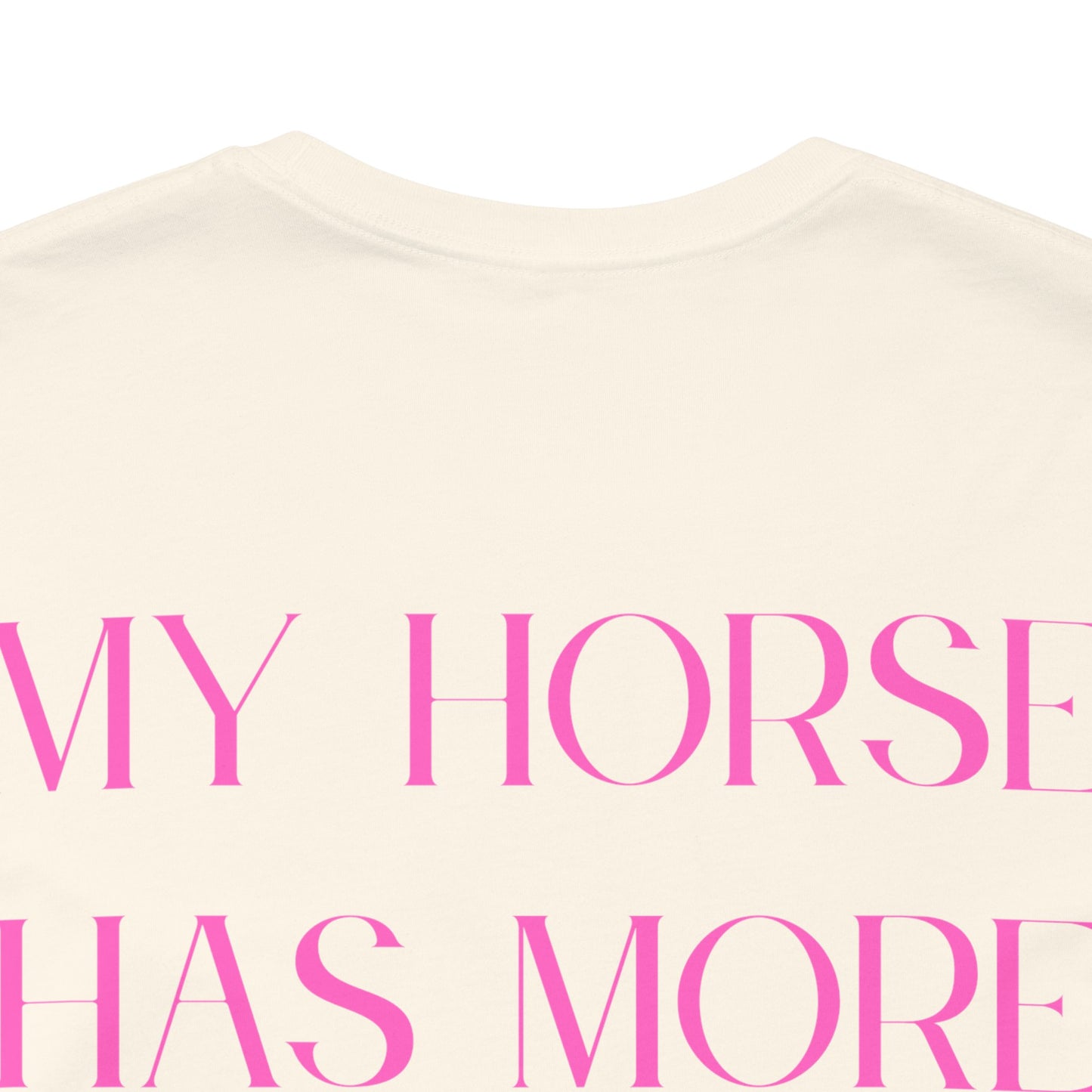 Statement T-Shirt - My Horse Has More Attitude Than You