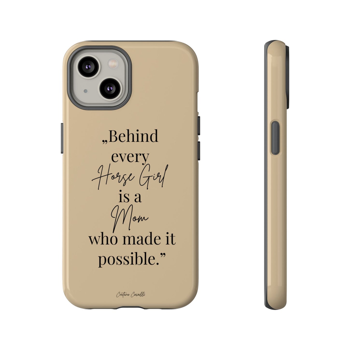 Phone Case — "Behind Every Horse Girl Is a Mom Who Made It Possible" (Equestrian Mom Gift)