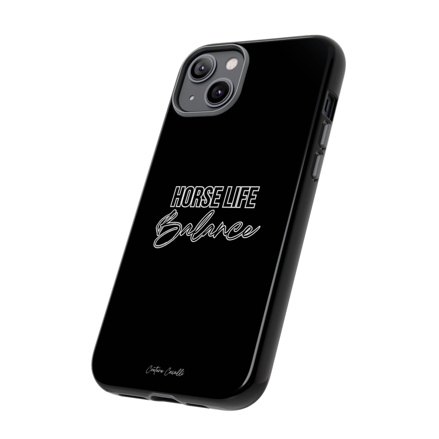 Phone Case - "Horse Life Balance" Glossy Tough Protective Case for Equestrians
