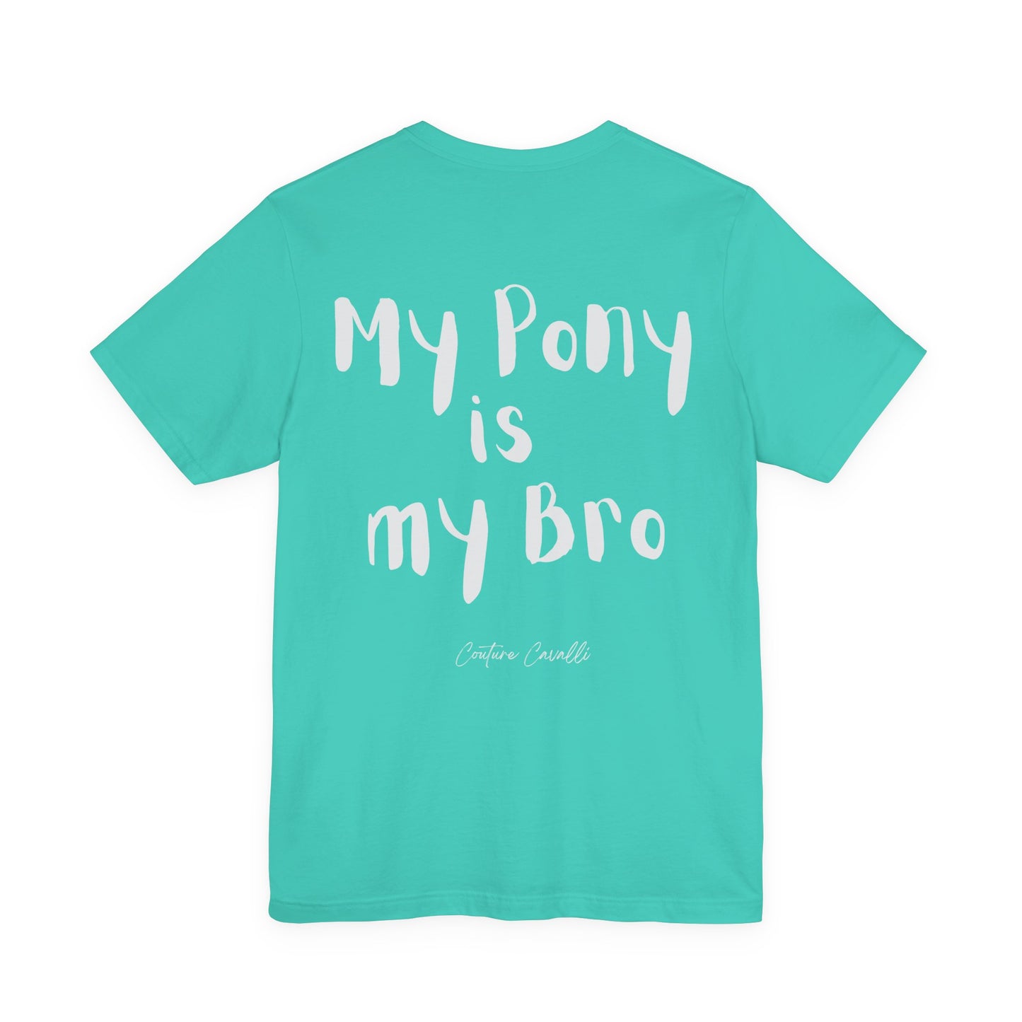 My Pony Is My Bro T-Shirt