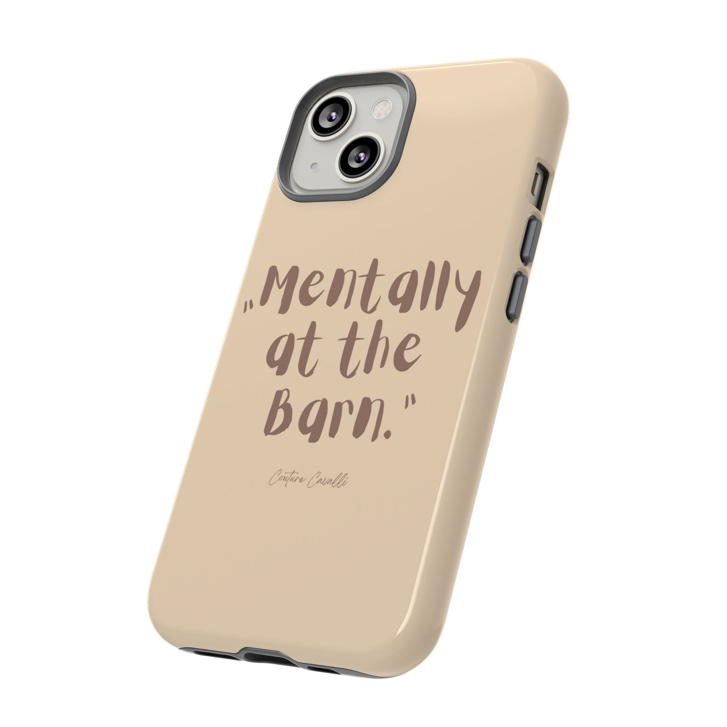 Phone Case — "Mentally at the Barn" Rustic Farmphone Protective Cover