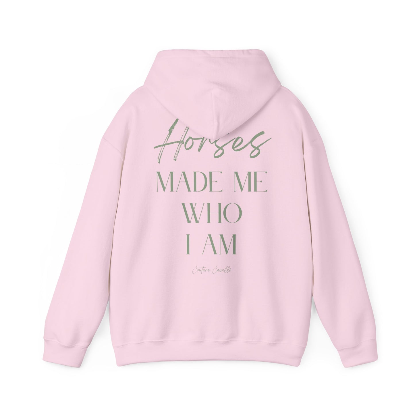 Hoodie - "Horses Made Me Who I Am" Equestrian Comfort Pullover