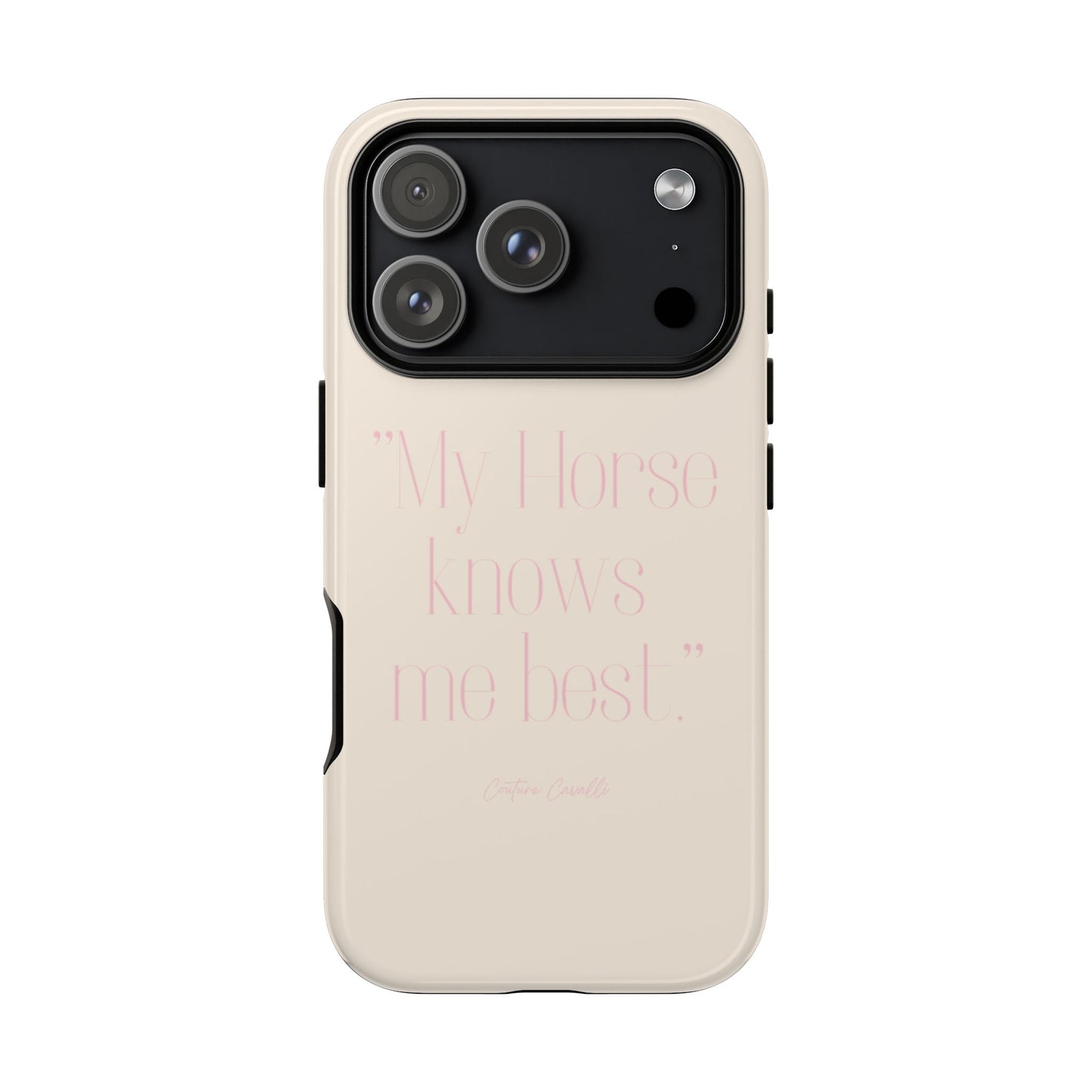 Equestrian Quote Tough Phone Case — “My Horse Knows Me Best” Protective iPhone Cover