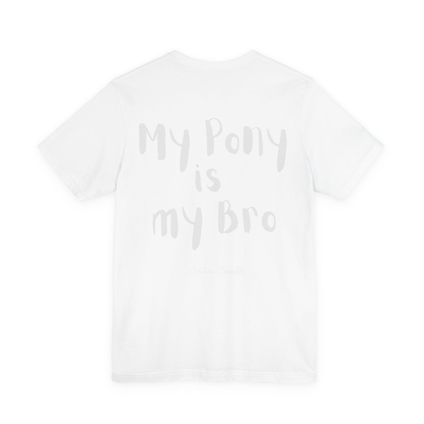 My Pony Is My Bro T-Shirt