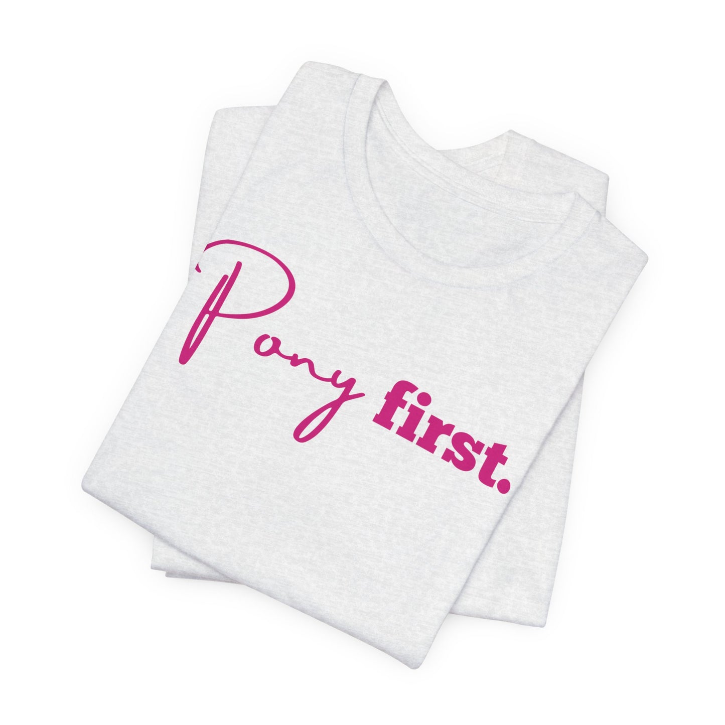 Pony First Shirt Damen – Pferde Liebe Statement | Reiter Girl Fashion | Reitstall Outfit