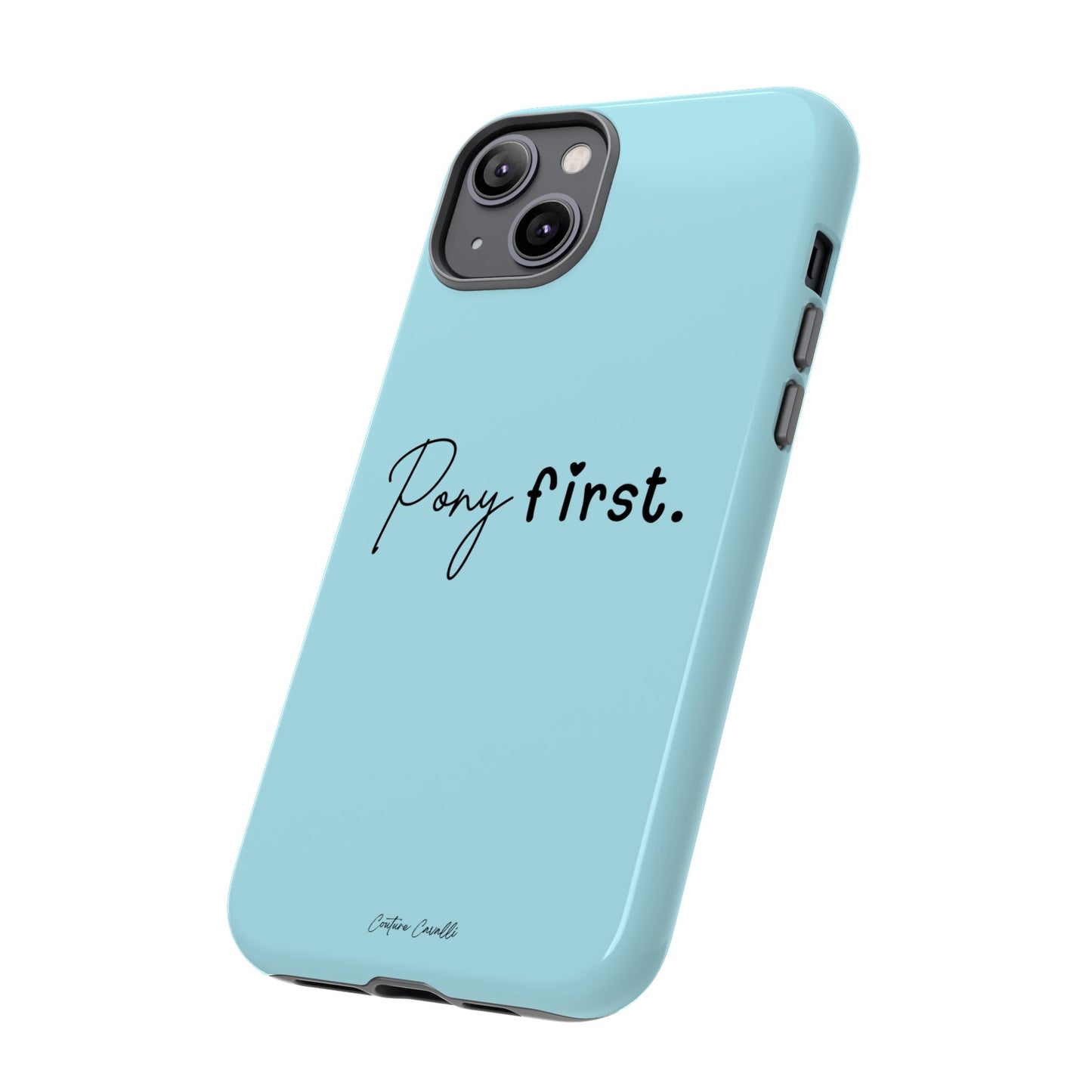 Pony First Phone Case - Protective Tough iPhone Cover with Minimalist Equestrian Script