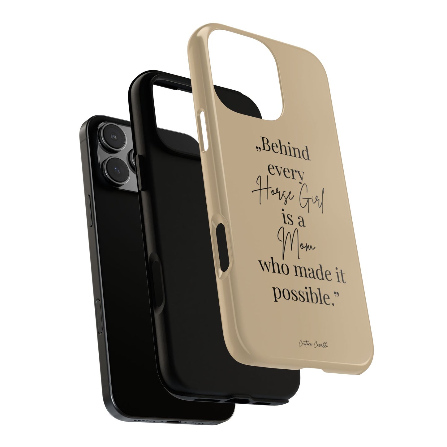 Phone Case — "Behind Every Horse Girl Is a Mom Who Made It Possible" (Equestrian Mom Gift)