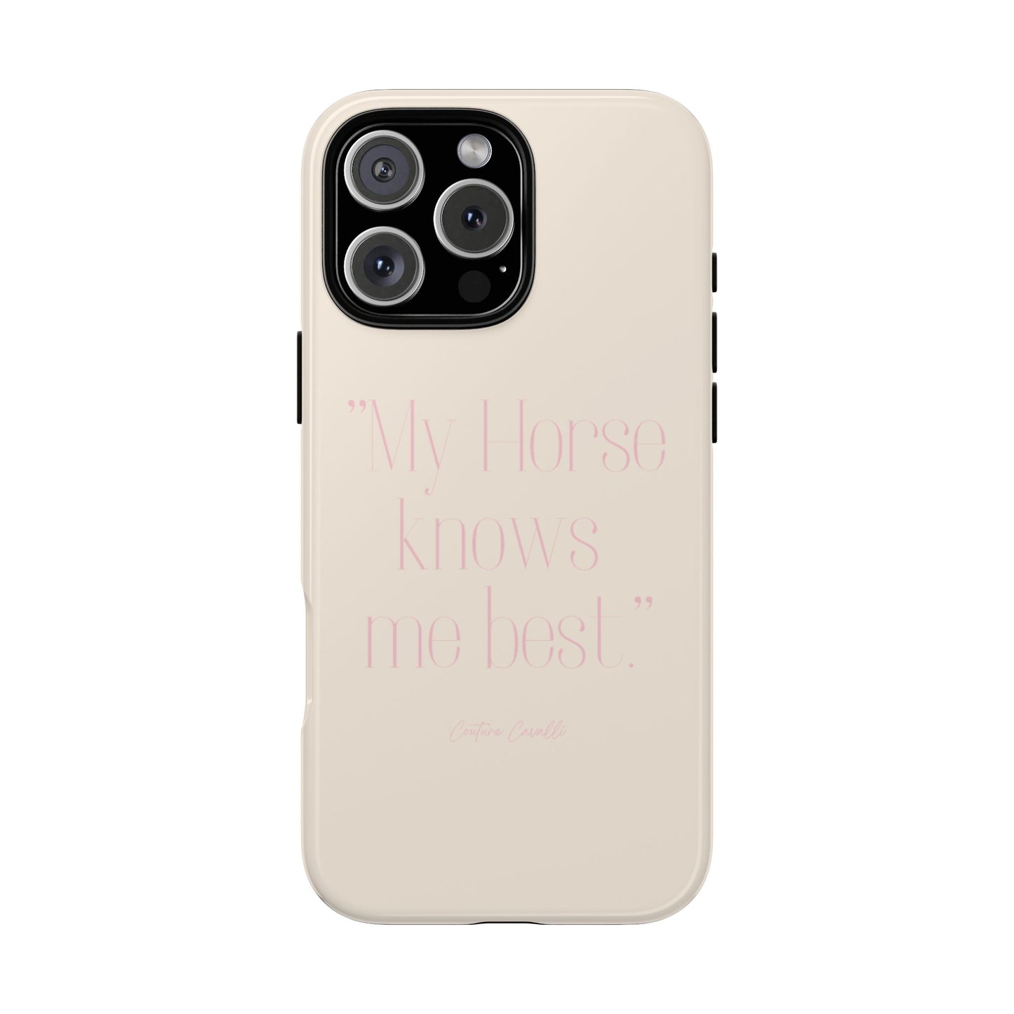 Equestrian Quote Tough Phone Case — “My Horse Knows Me Best” Protective iPhone Cover