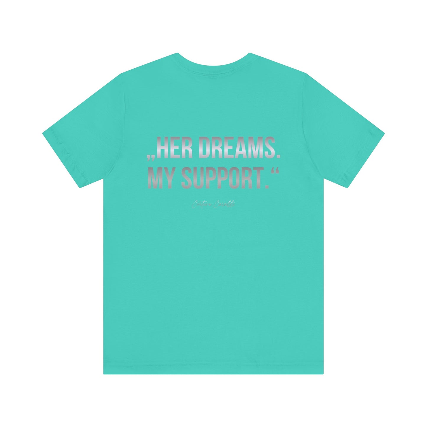 Supportive Partner Tee — “Her Dreams. My Support.” Graphic T-Shirt