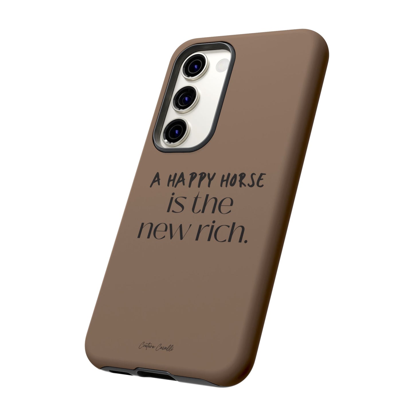 Phone Case — "A Happy Horse Is the New Rich" Brown Protective Case