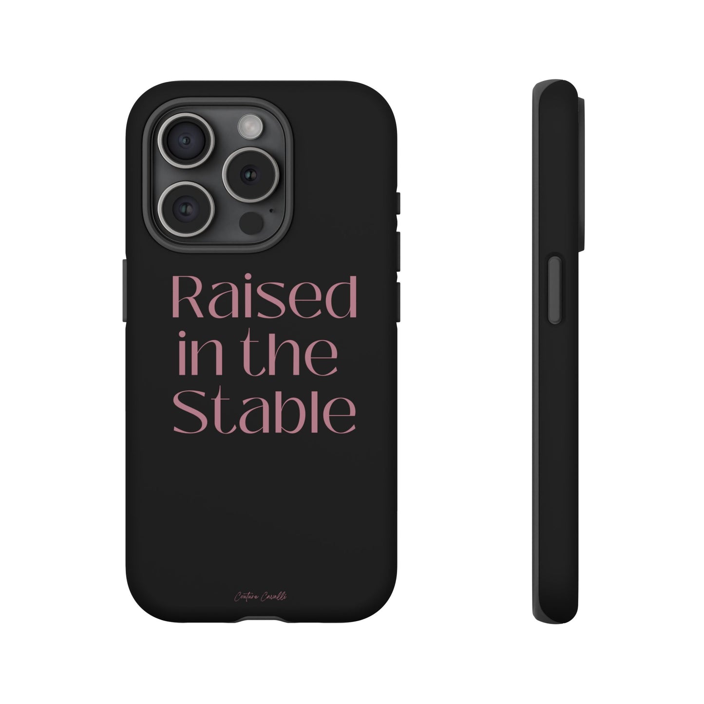 Raised in the Stable Phone Case — Black Protective Tough Case with Pink Script