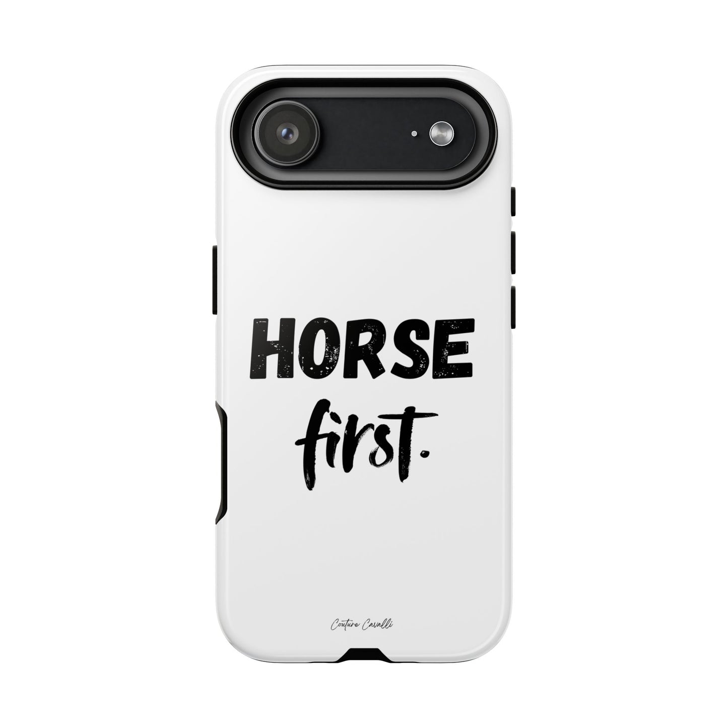 Horse First Phone Case - Equestrian iPhone Protective Cover