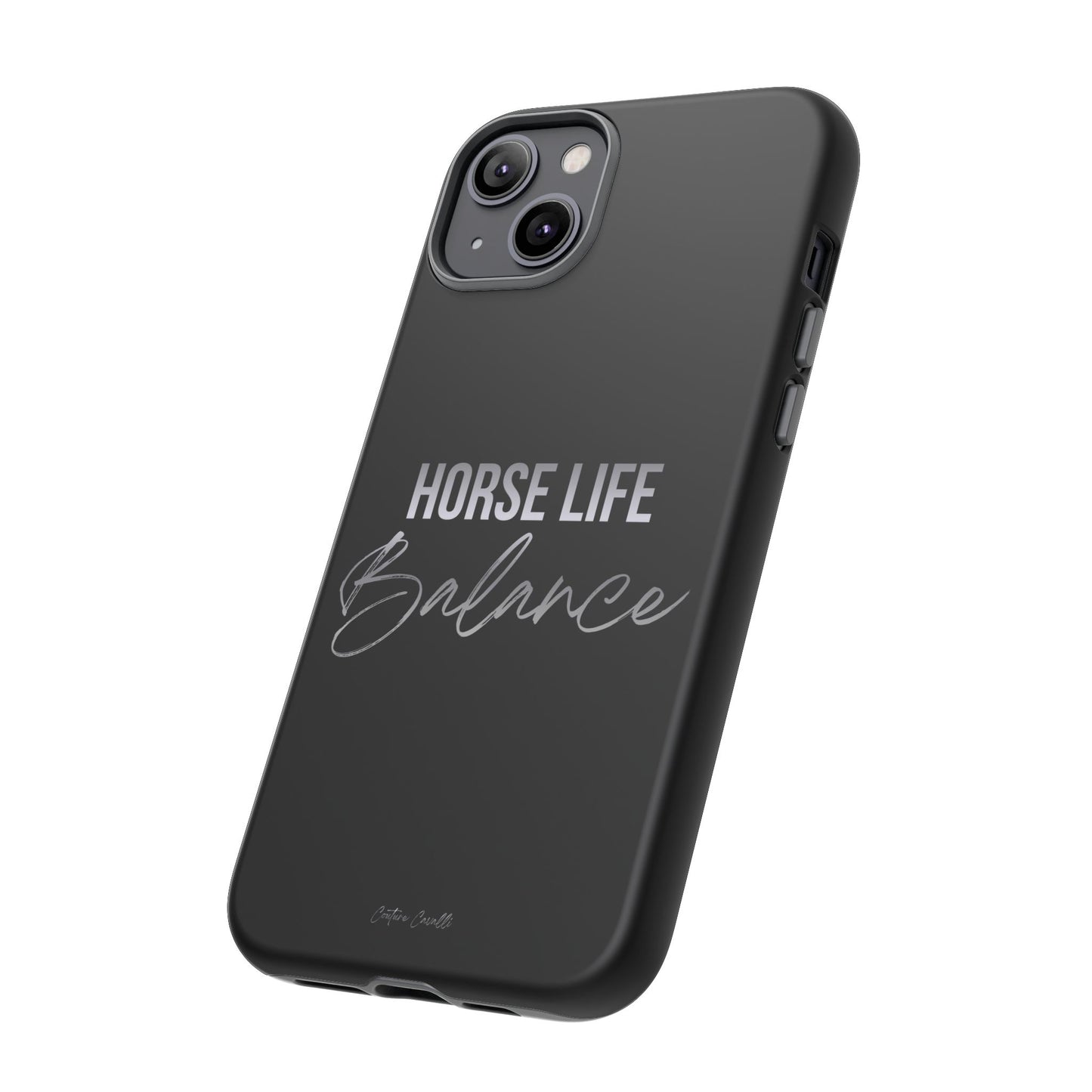 Phone Case — "Horse Life Balance" Tough Protective Case