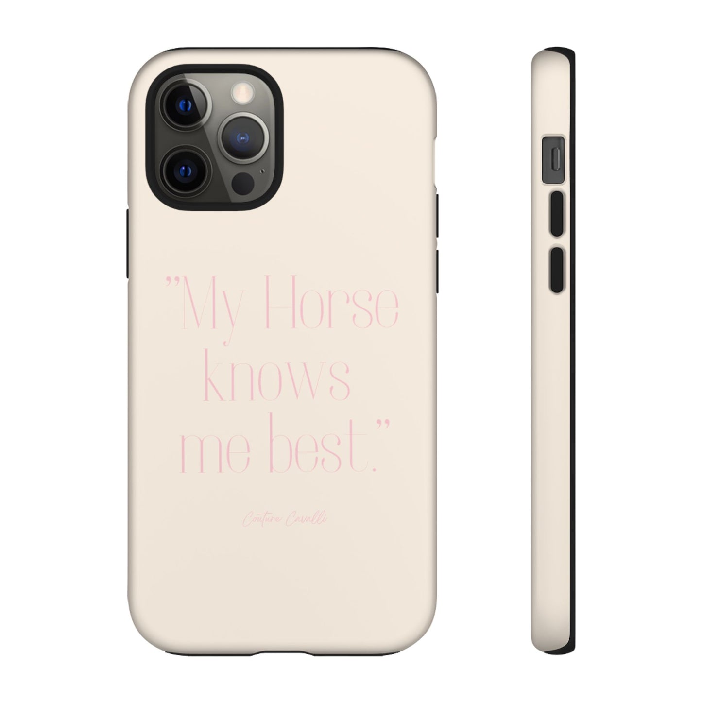 Equestrian Quote Tough Phone Case — “My Horse Knows Me Best” Protective iPhone Cover