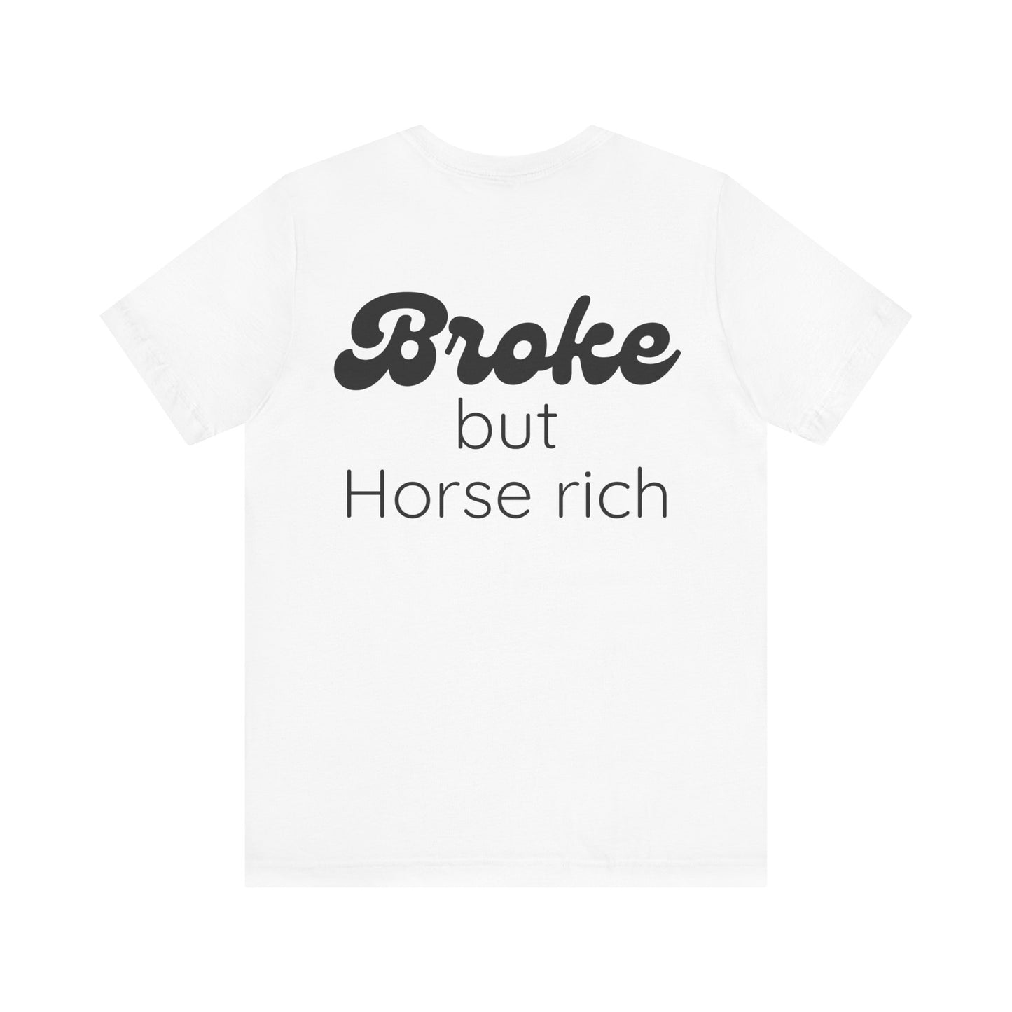 Broke But Horse Rich Graphic Tee — Funny Equestrian T‑Shirt for Horse Lovers