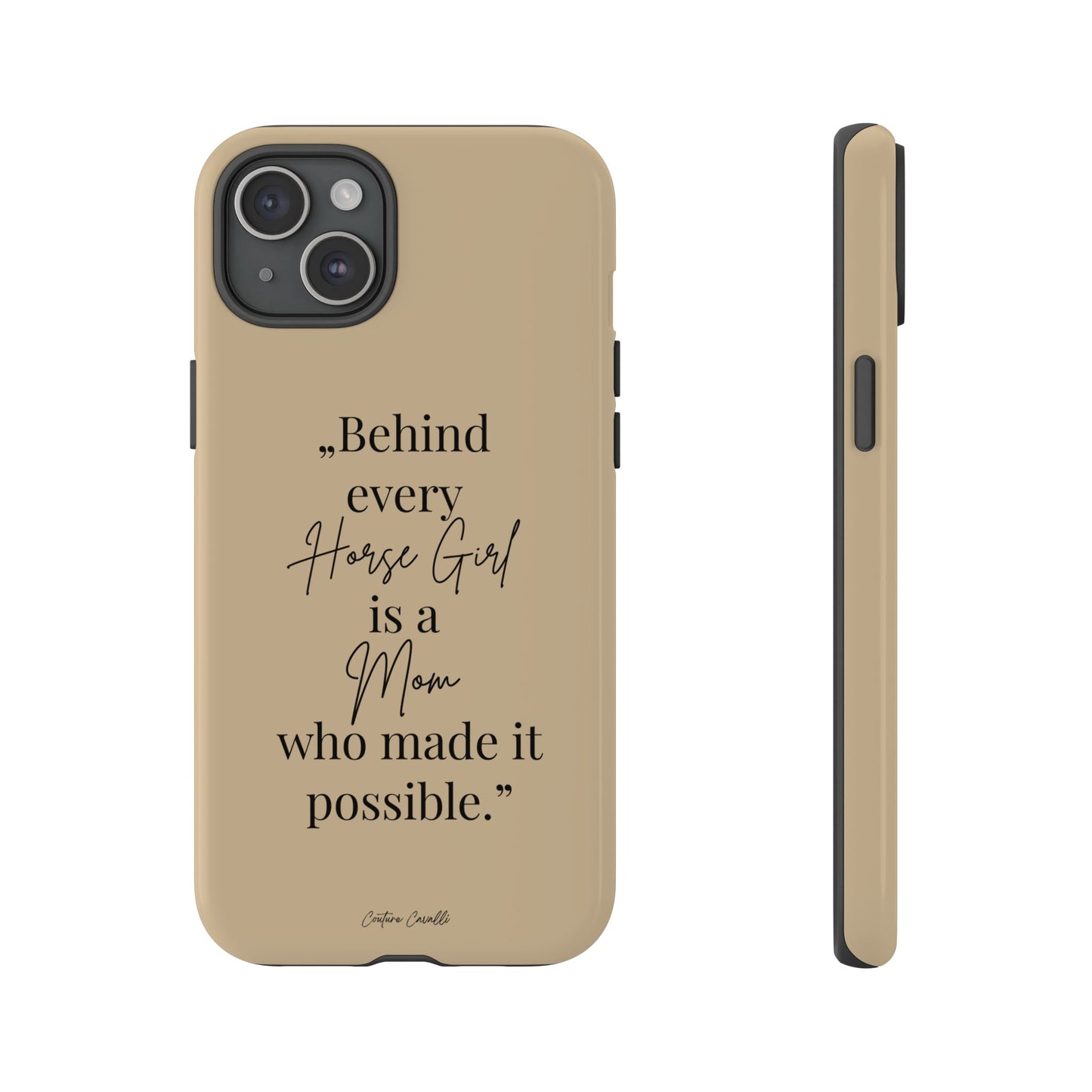 Phone Case — "Behind Every Horse Girl Is a Mom Who Made It Possible" (Equestrian Mom Gift)