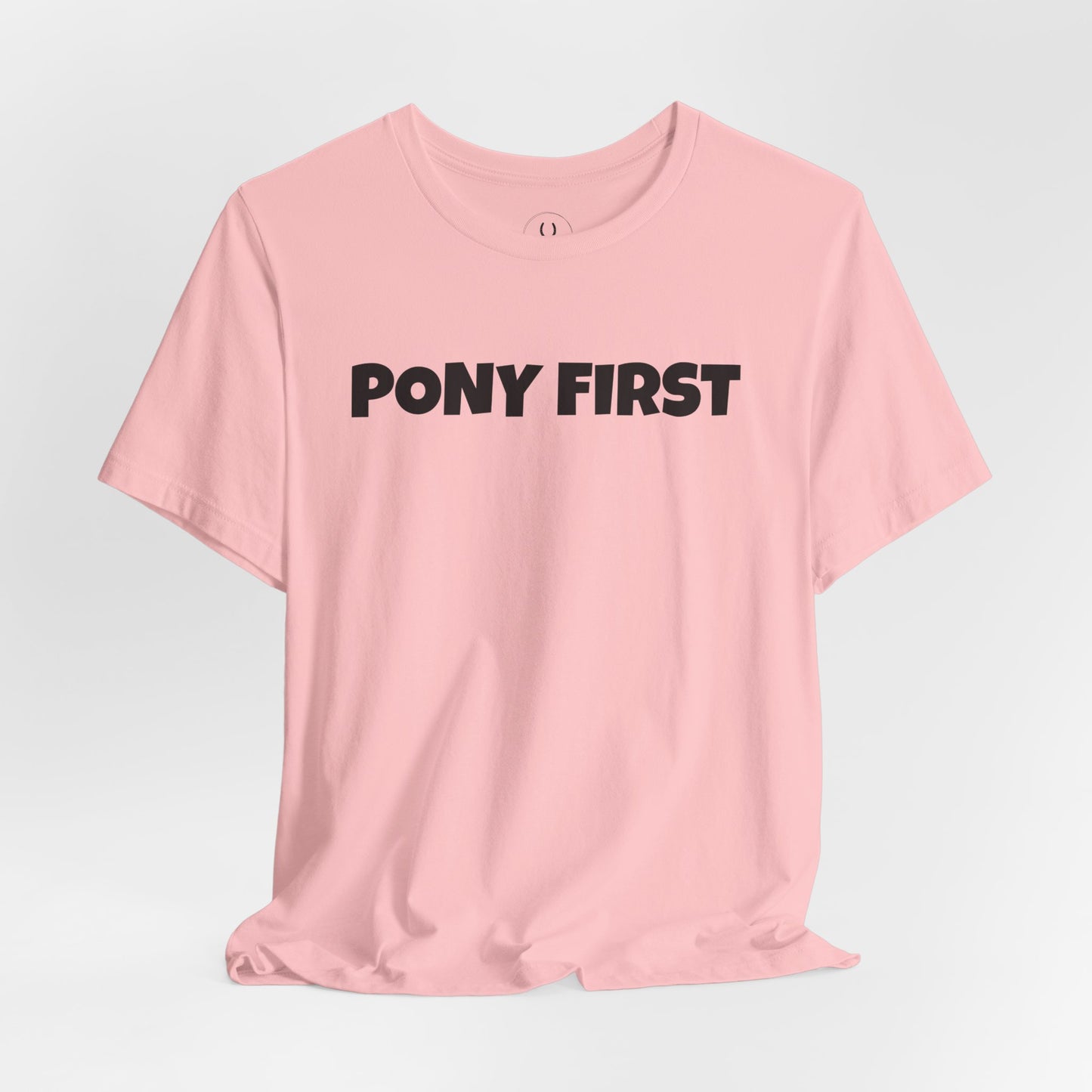 Pony First T-Shirt — Cute Equestrian Tee for Pony Lovers