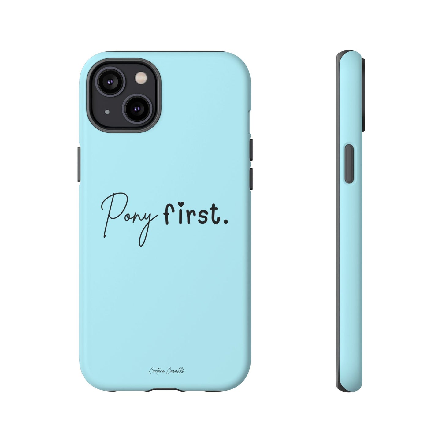 Pony First Phone Case - Protective Tough iPhone Cover with Minimalist Equestrian Script