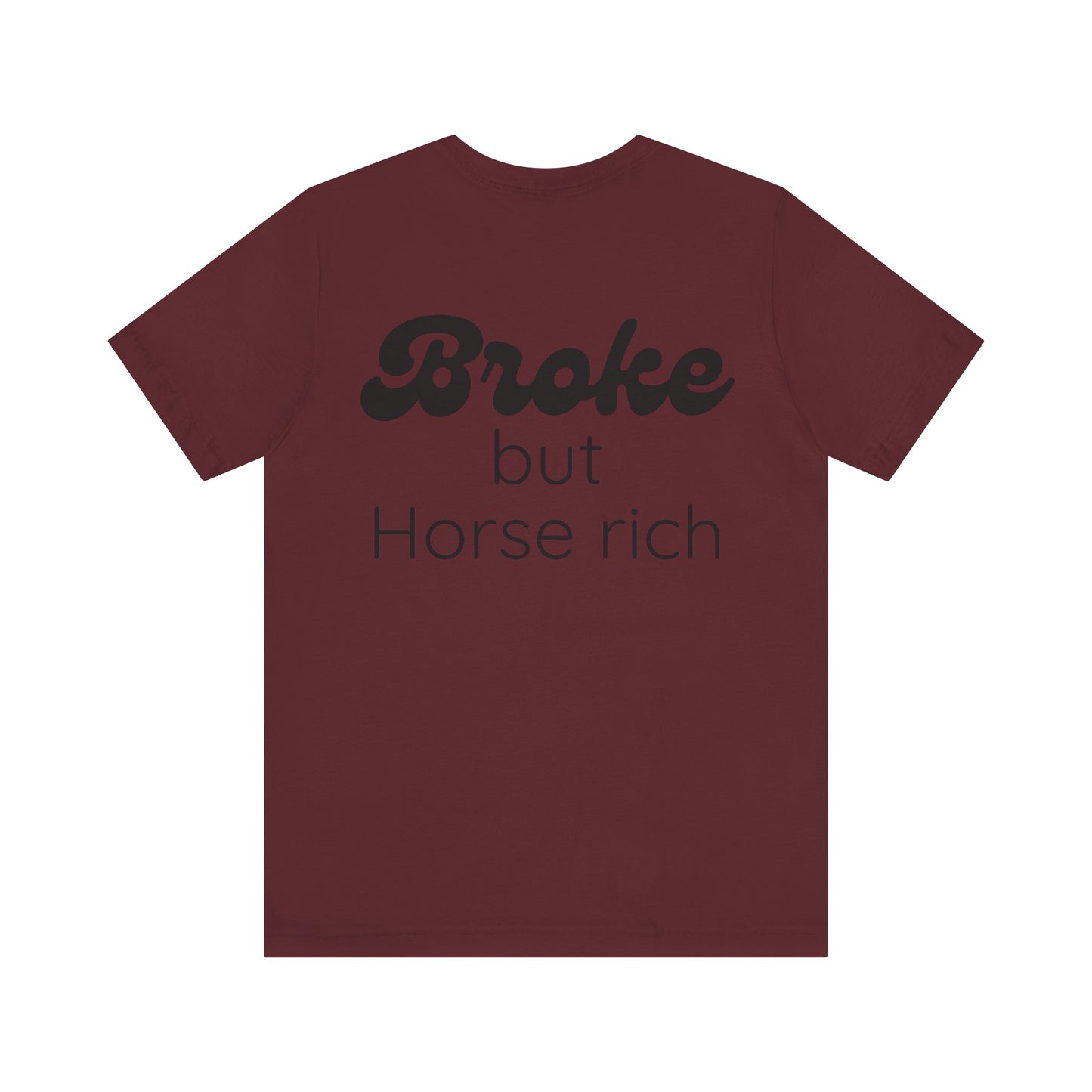 Broke But Horse Rich Graphic Tee — Funny Equestrian T‑Shirt for Horse Lovers