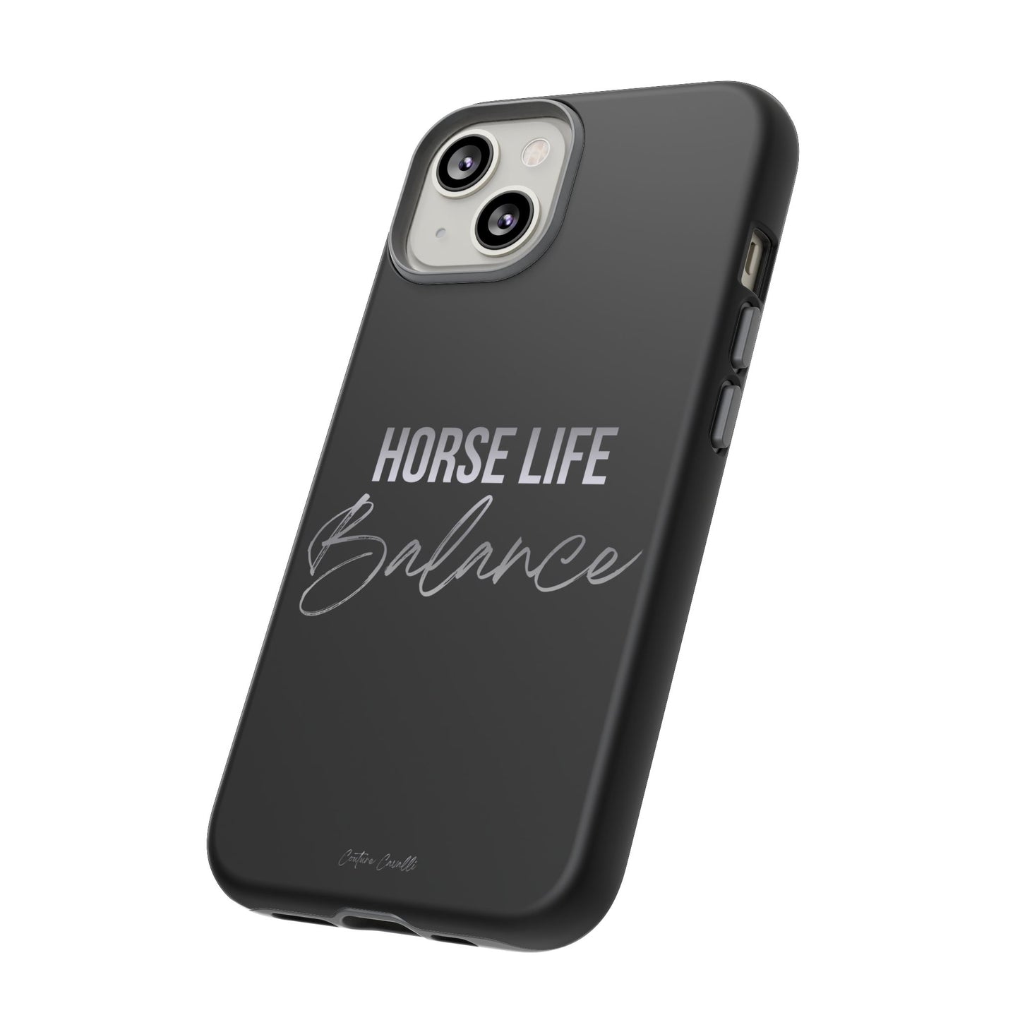 Phone Case — "Horse Life Balance" Tough Protective Case