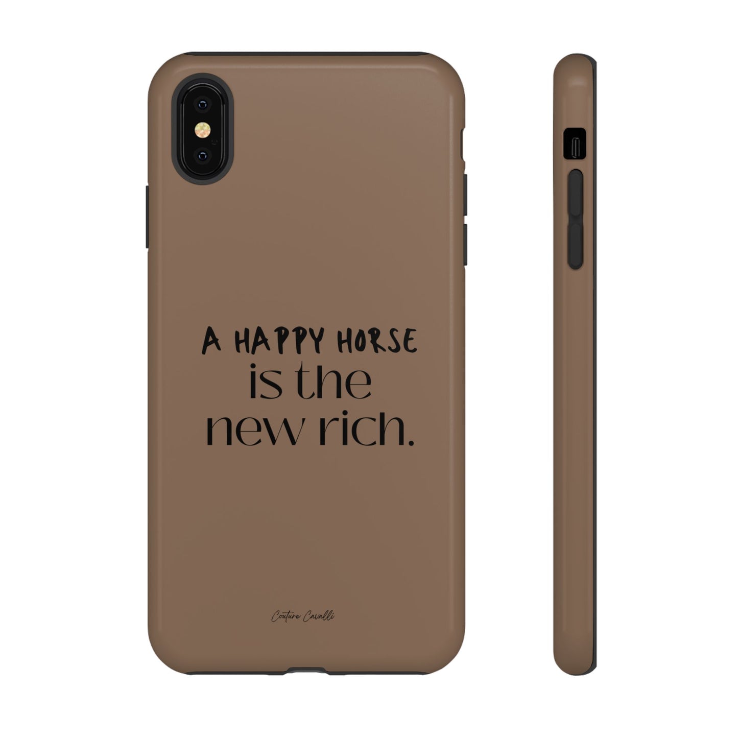 Phone Case — "A Happy Horse Is the New Rich" Brown Protective Case