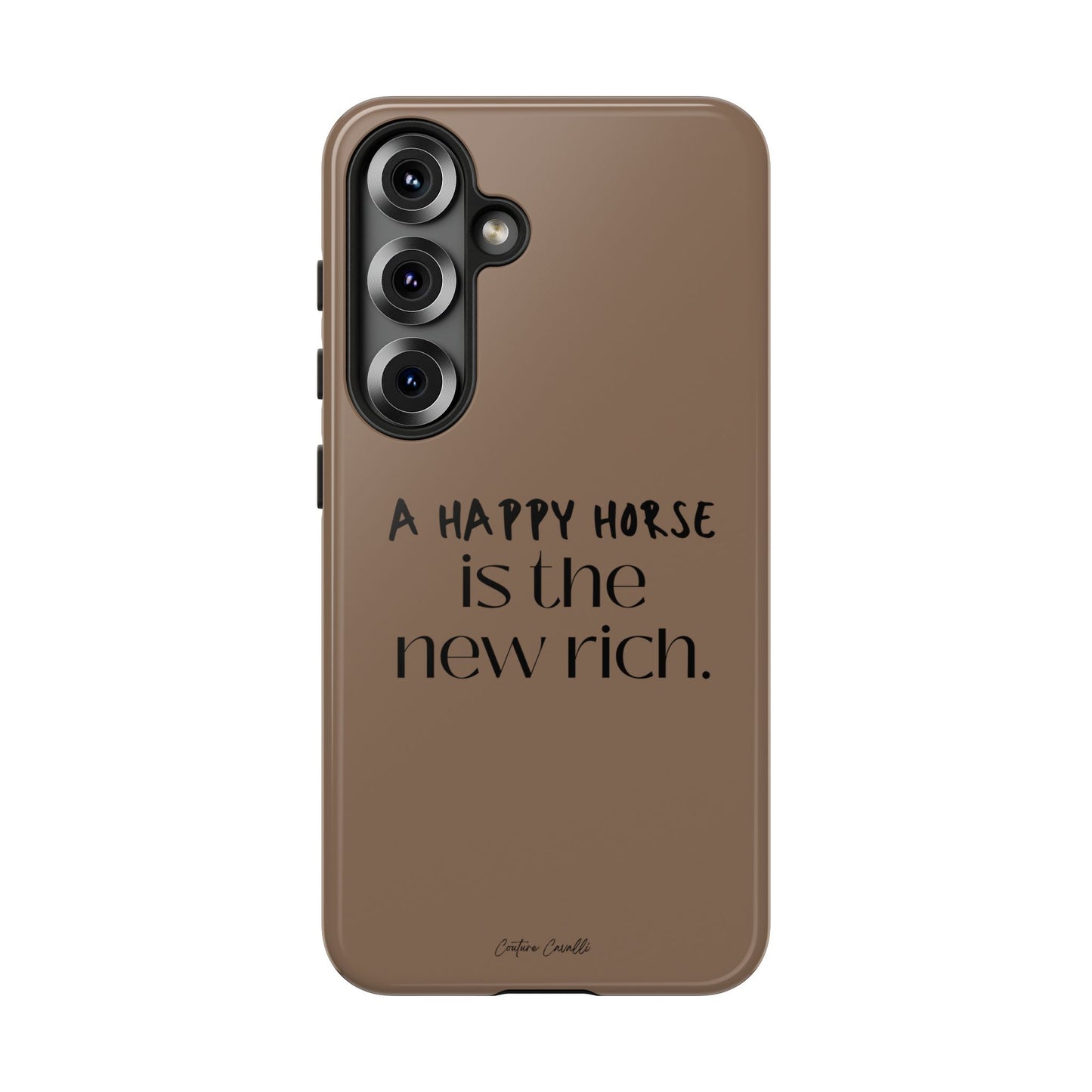 Phone Case — "A Happy Horse Is the New Rich" Brown Protective Case