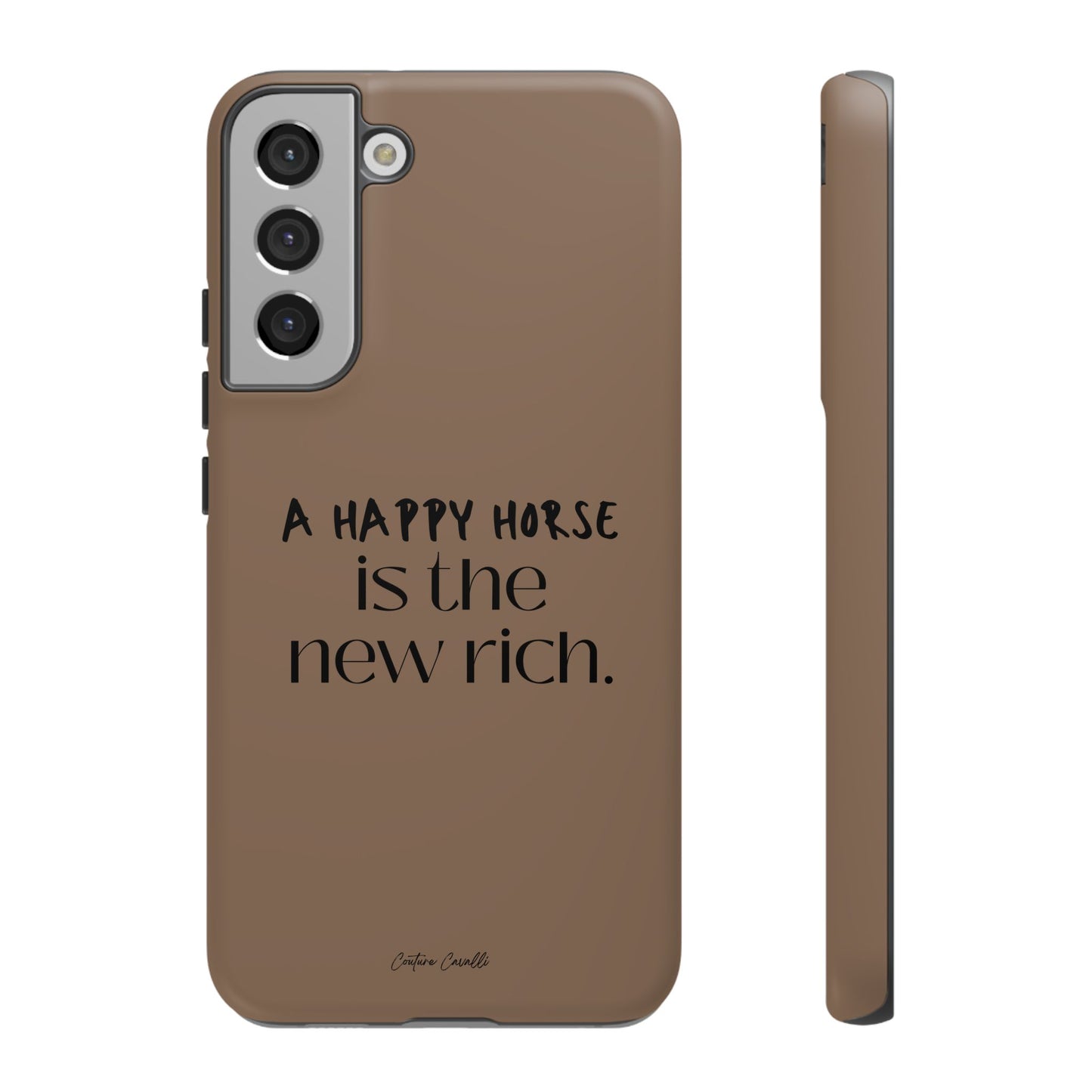 Phone Case — "A Happy Horse Is the New Rich" Brown Protective Case
