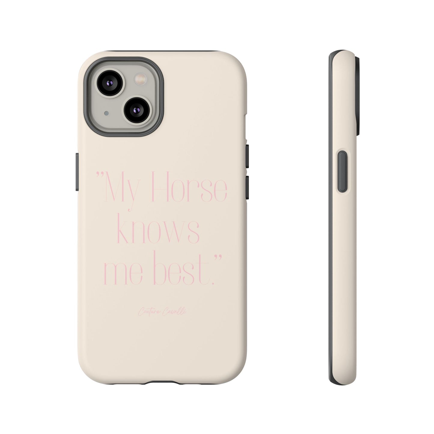 Equestrian Quote Tough Phone Case — “My Horse Knows Me Best” Protective iPhone Cover