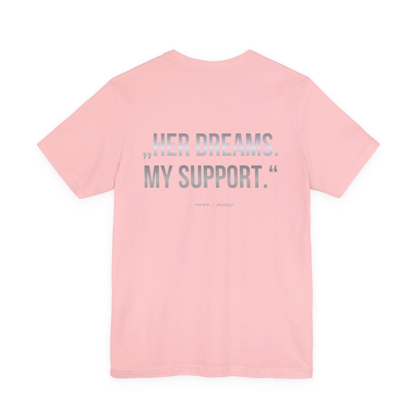 Supportive Partner Tee — “Her Dreams. My Support.” Graphic T-Shirt