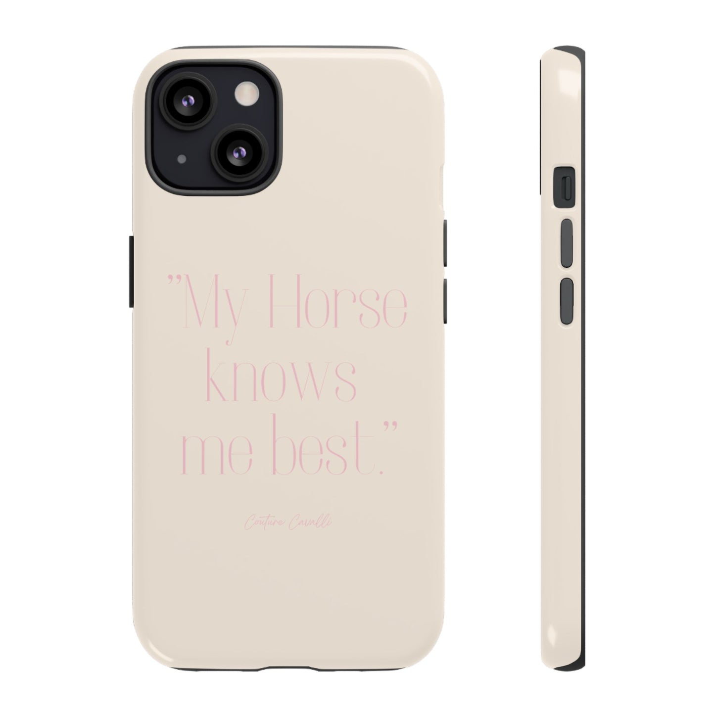 Equestrian Quote Tough Phone Case — “My Horse Knows Me Best” Protective iPhone Cover