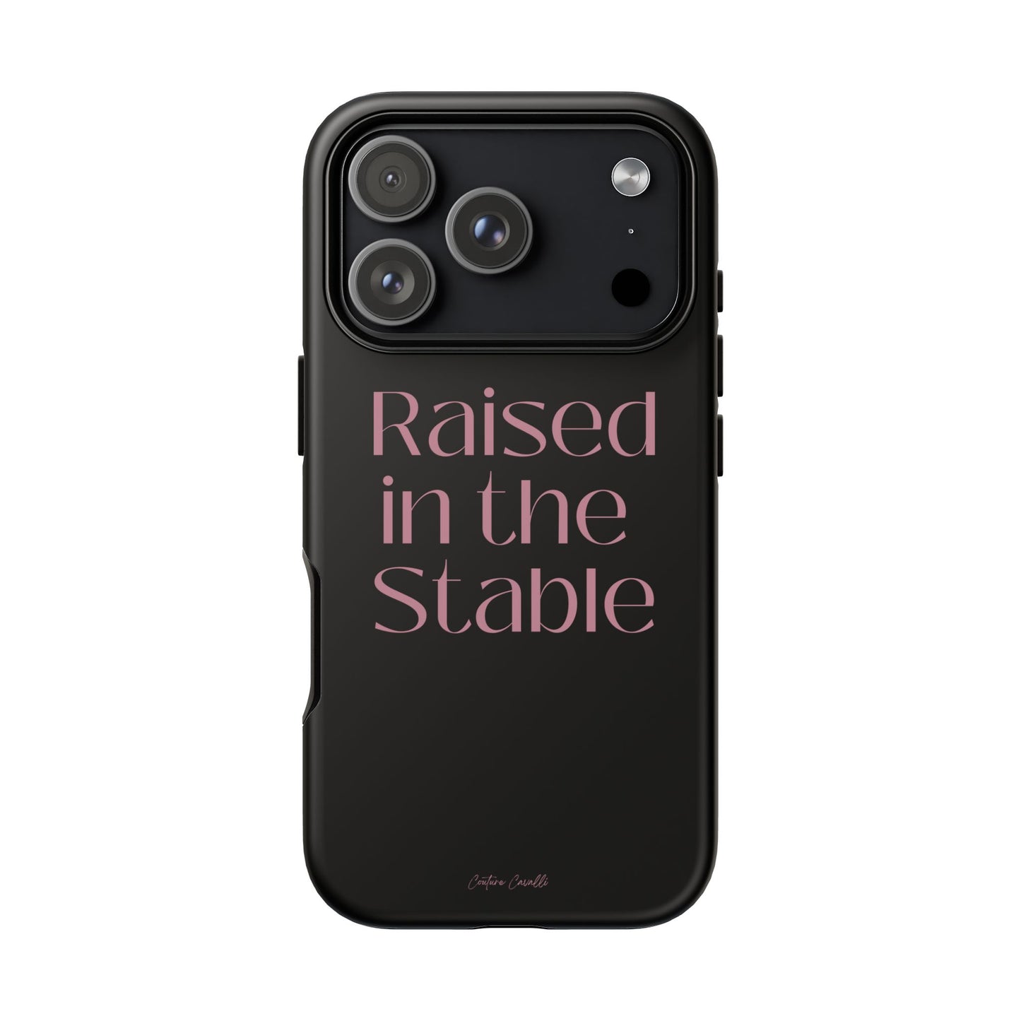 Raised in the Stable Phone Case — Black Protective Tough Case with Pink Script