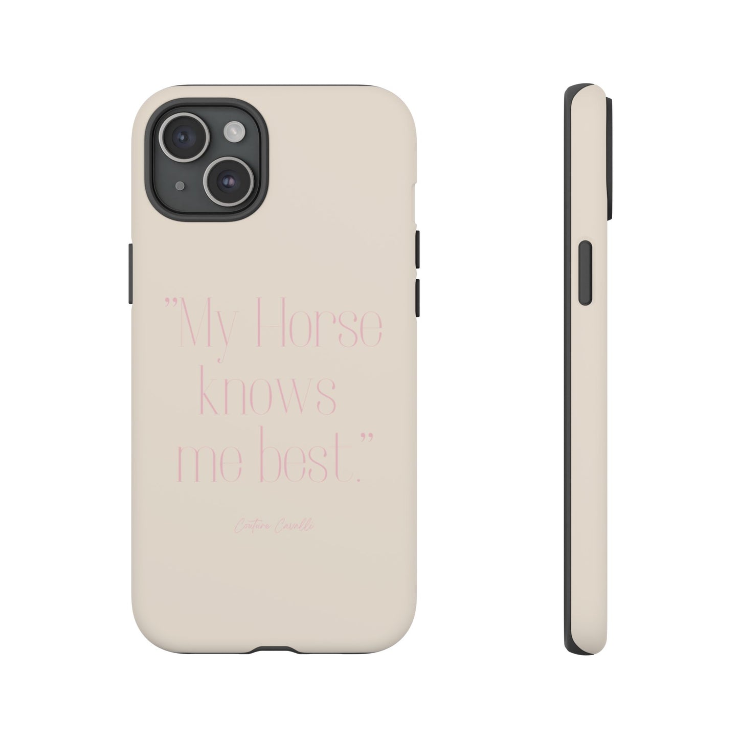 Equestrian Quote Tough Phone Case — “My Horse Knows Me Best” Protective iPhone Cover