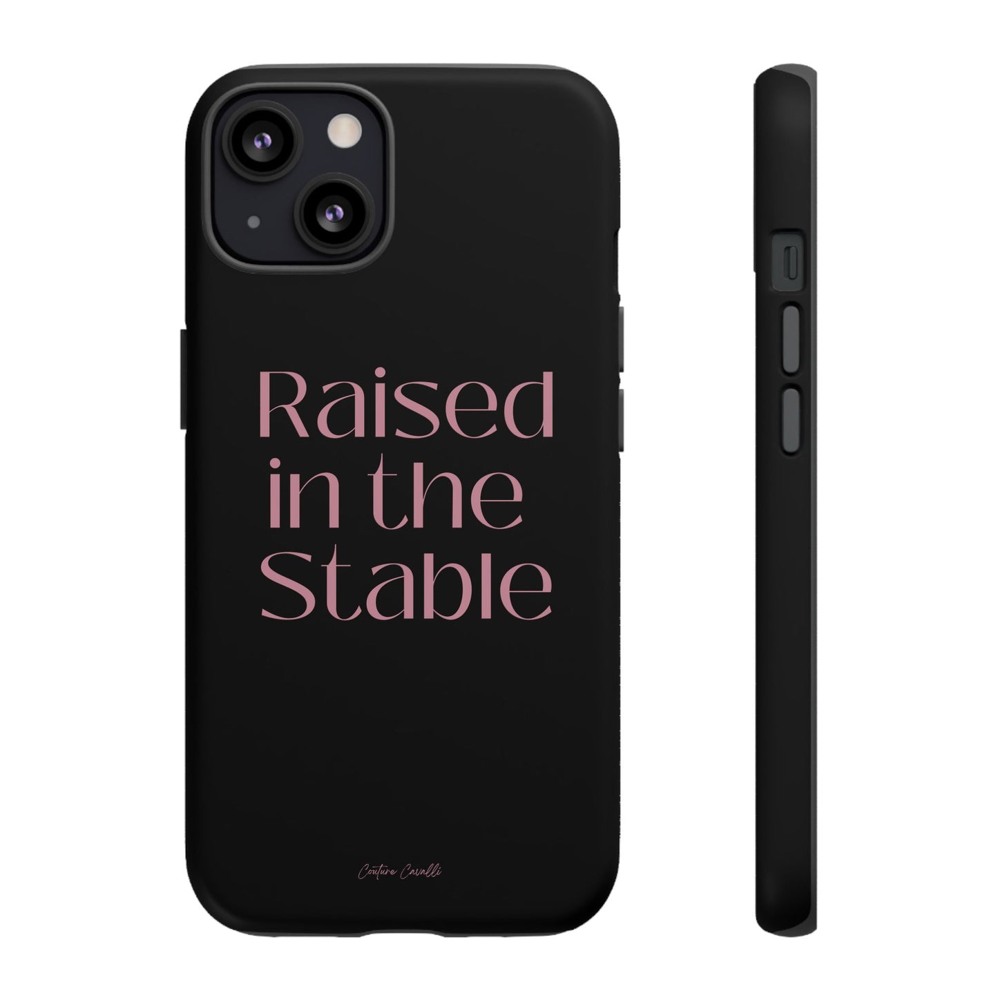 Raised in the Stable Phone Case — Black Protective Tough Case with Pink Script