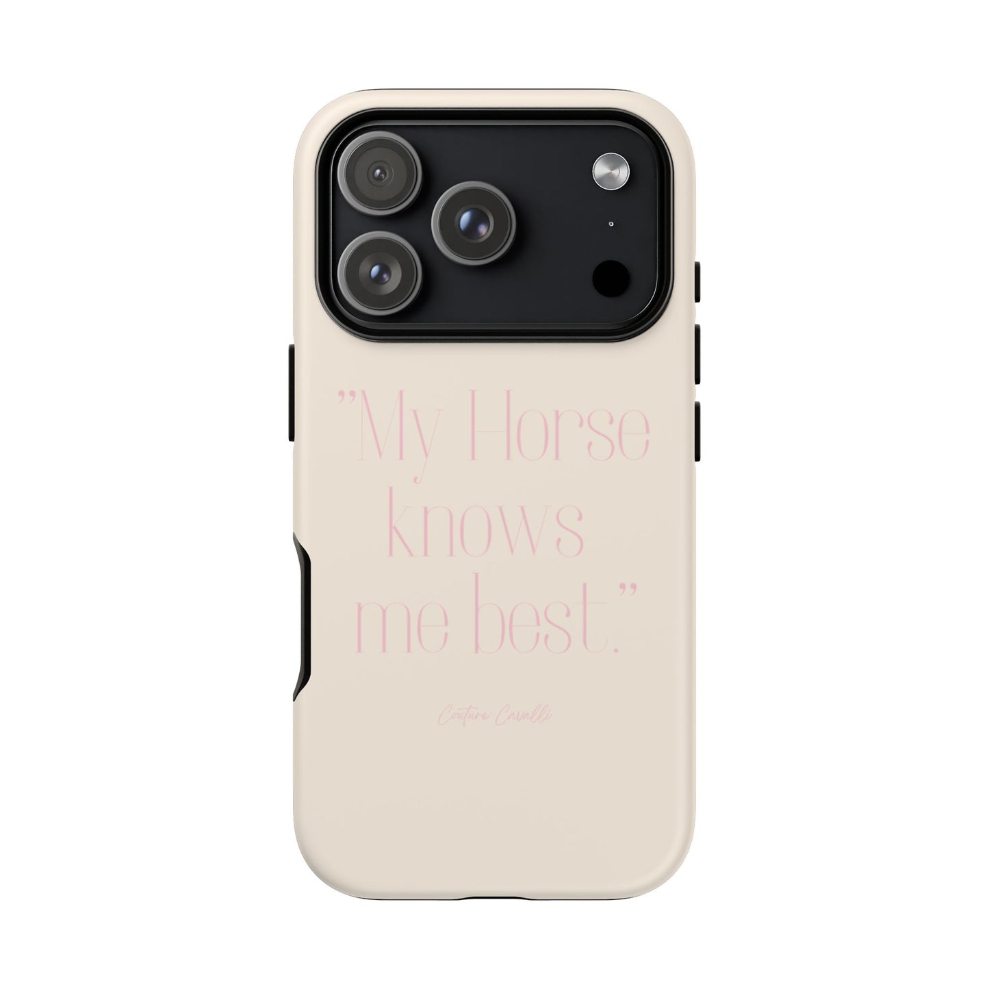 Equestrian Quote Tough Phone Case — “My Horse Knows Me Best” Protective iPhone Cover