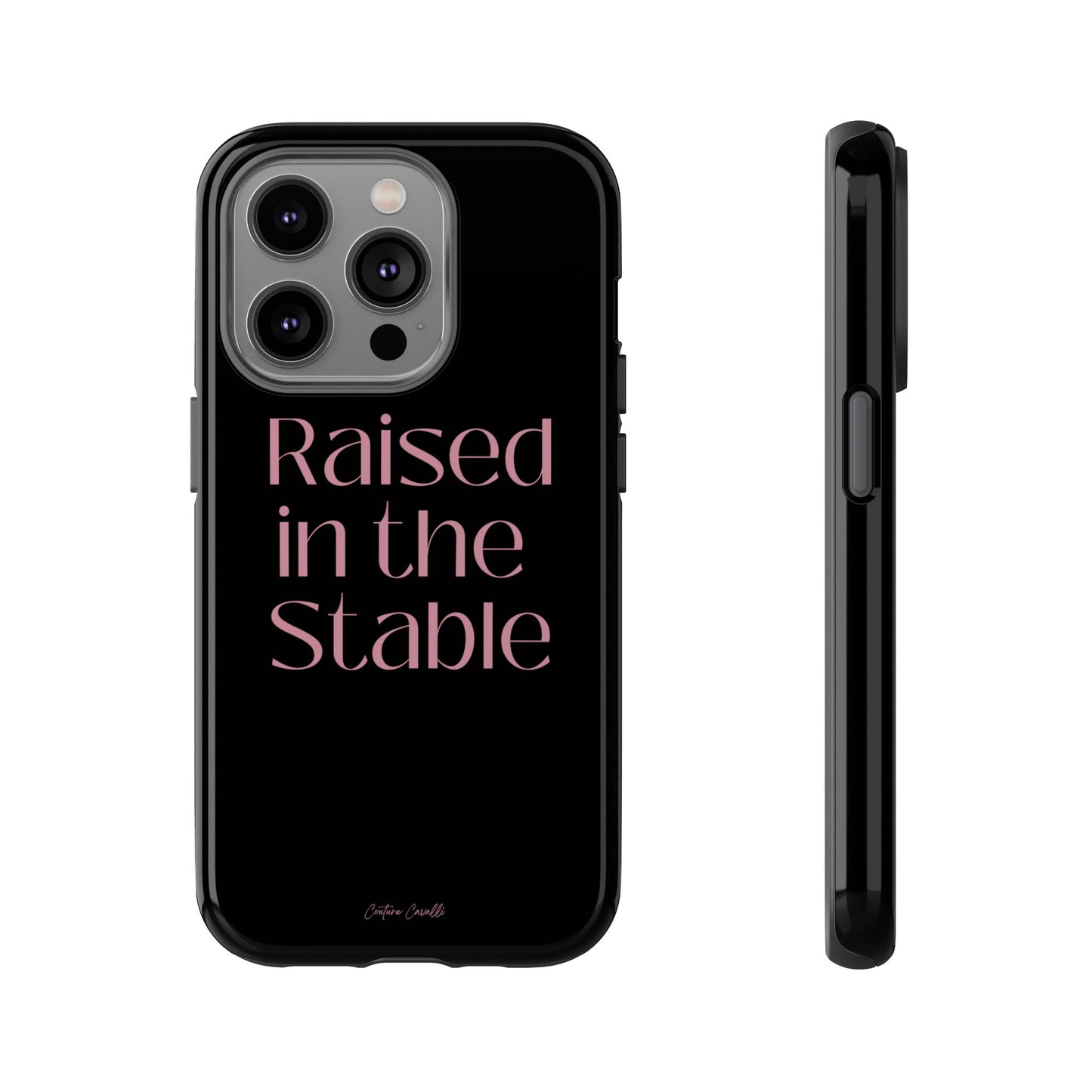 Raised in the Stable Phone Case — Black Protective Tough Case with Pink Script
