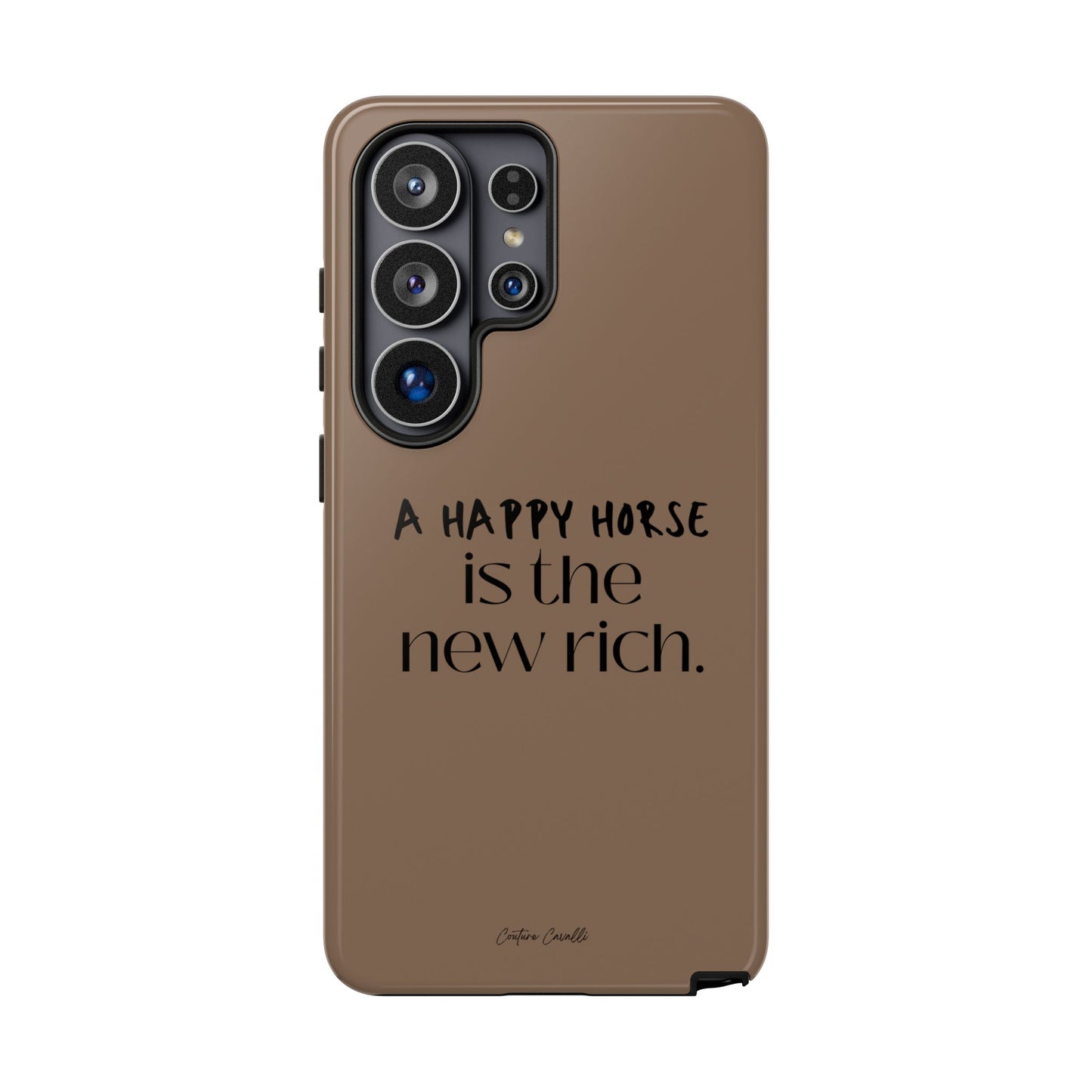 Phone Case — "A Happy Horse Is the New Rich" Brown Protective Case